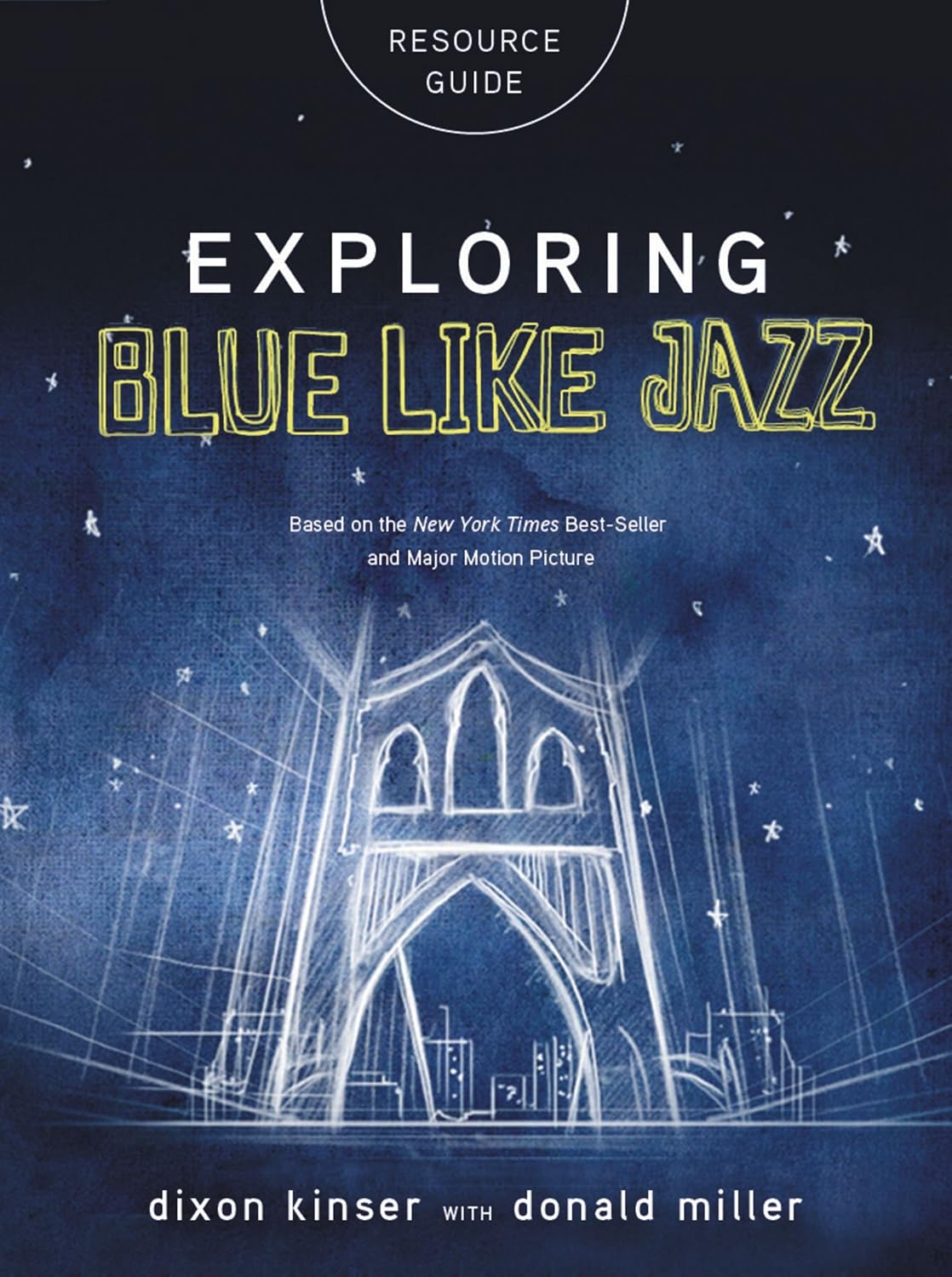 Exploring Blue LIke Jazz Resource Guide Kinser, Dixon, Miller, Donald