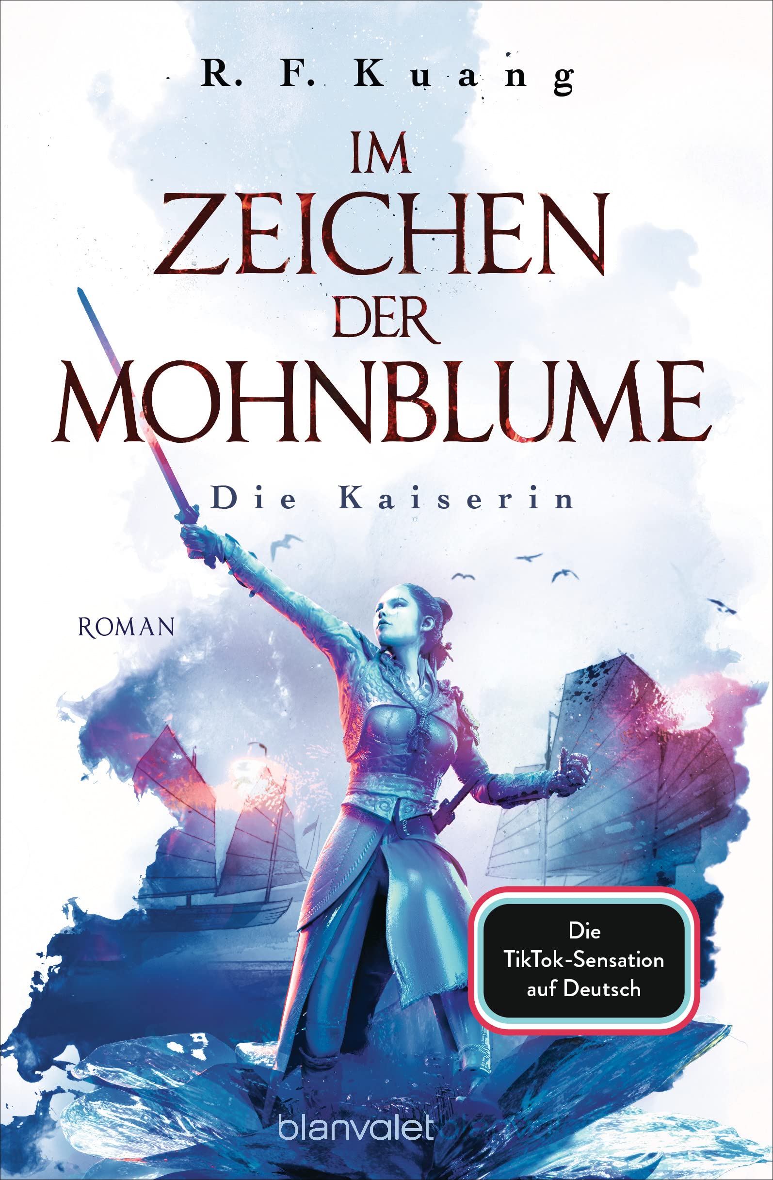 Im Zeichen der Mohnblume - Die Kaiserin: Roman - Die TikTok-Sensation aus den USA - Die deutsche Ausgabe von "The Dragon Republic"