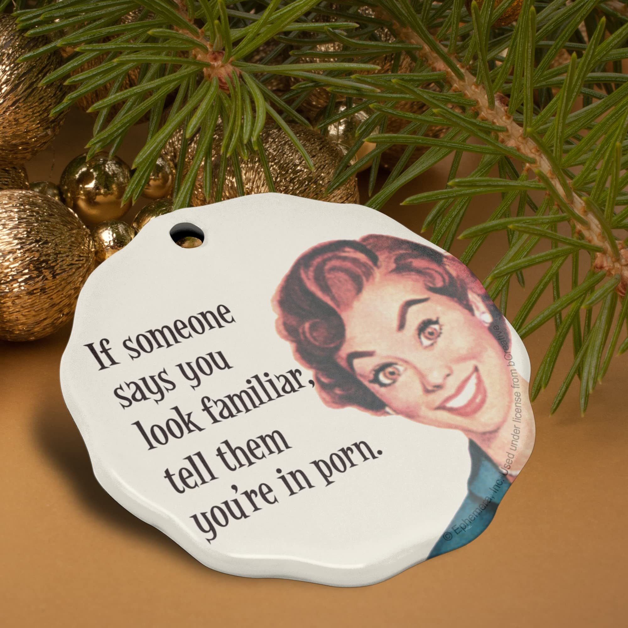 GRAPHICS & MORE If Someone Says You Look Familiar Tell Them Youre in Porn  Funny Humor Porcelain Scalloped Holiday Christmas Tree Ornament - 2.8 (7.1  ...
