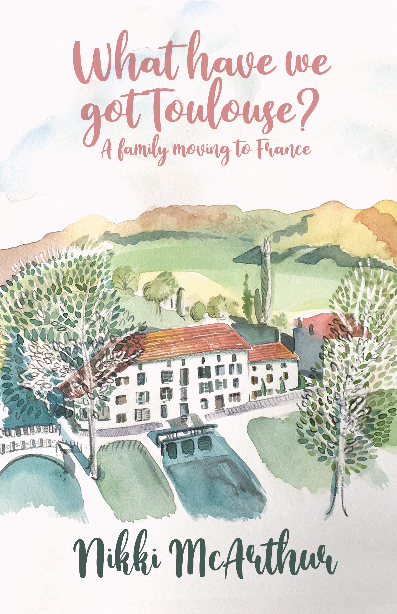 What have we got Toulouse: A family moving to France (A mother in France Book 1)