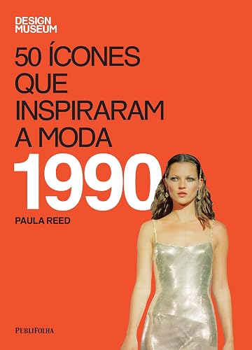50 Ícones que Inspiraram a Moda. 1990