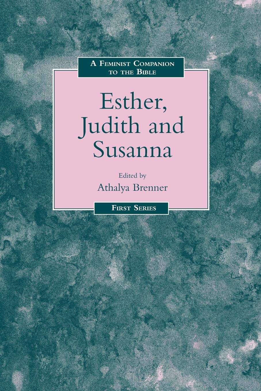 A Feminist Companion to the Bible Esther, Judith and Susanna: No 7