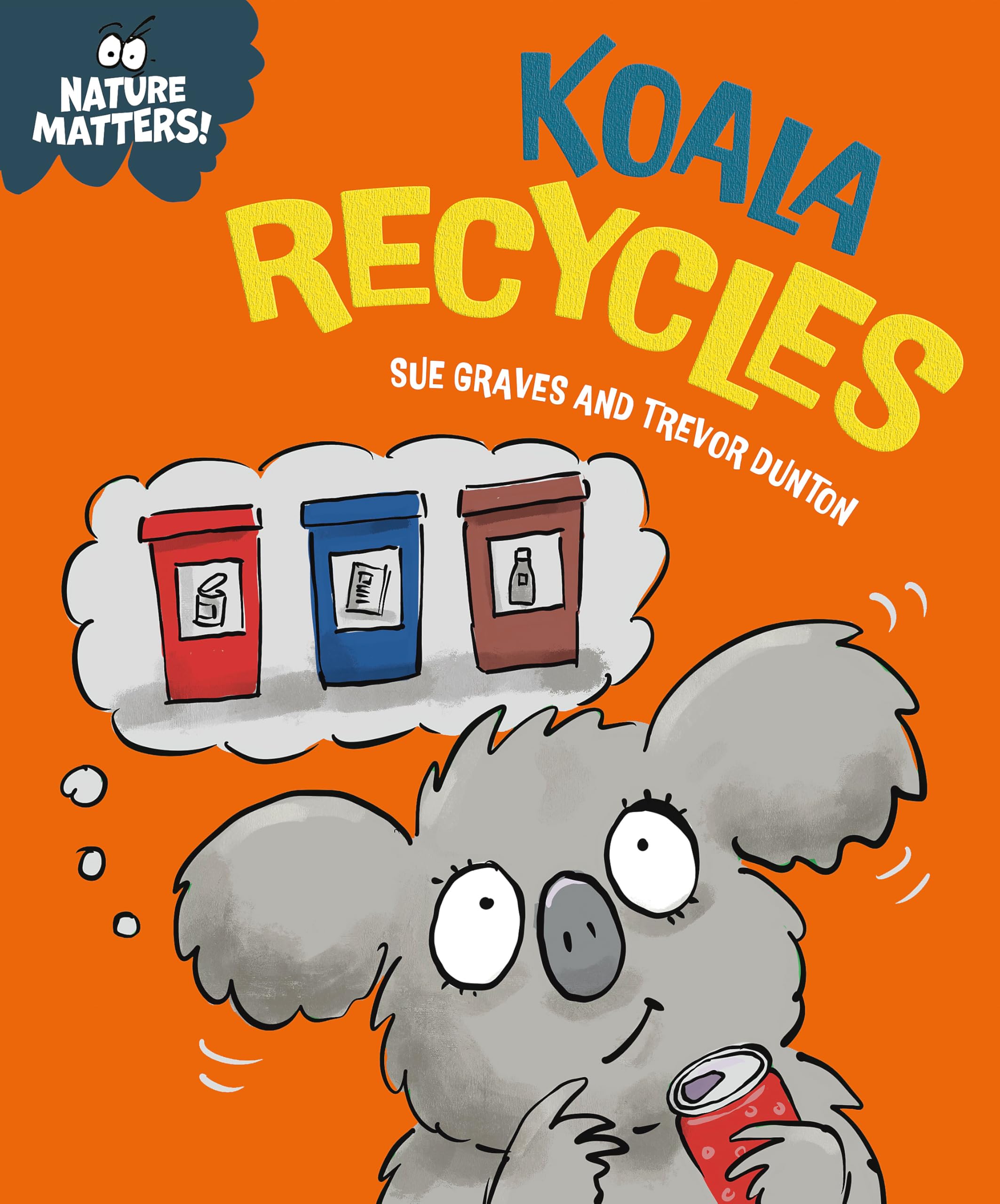 Koala Recycles (Nature Matters)