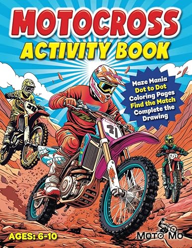 Motocross Activity Book for Kids. Dirt Bike Activity Book for Kids Ages 6-10. Motorcycle Activity Book by Moto Mo - Braap!: Includes Motocross ... Motocross Connect the Dots and Much More!