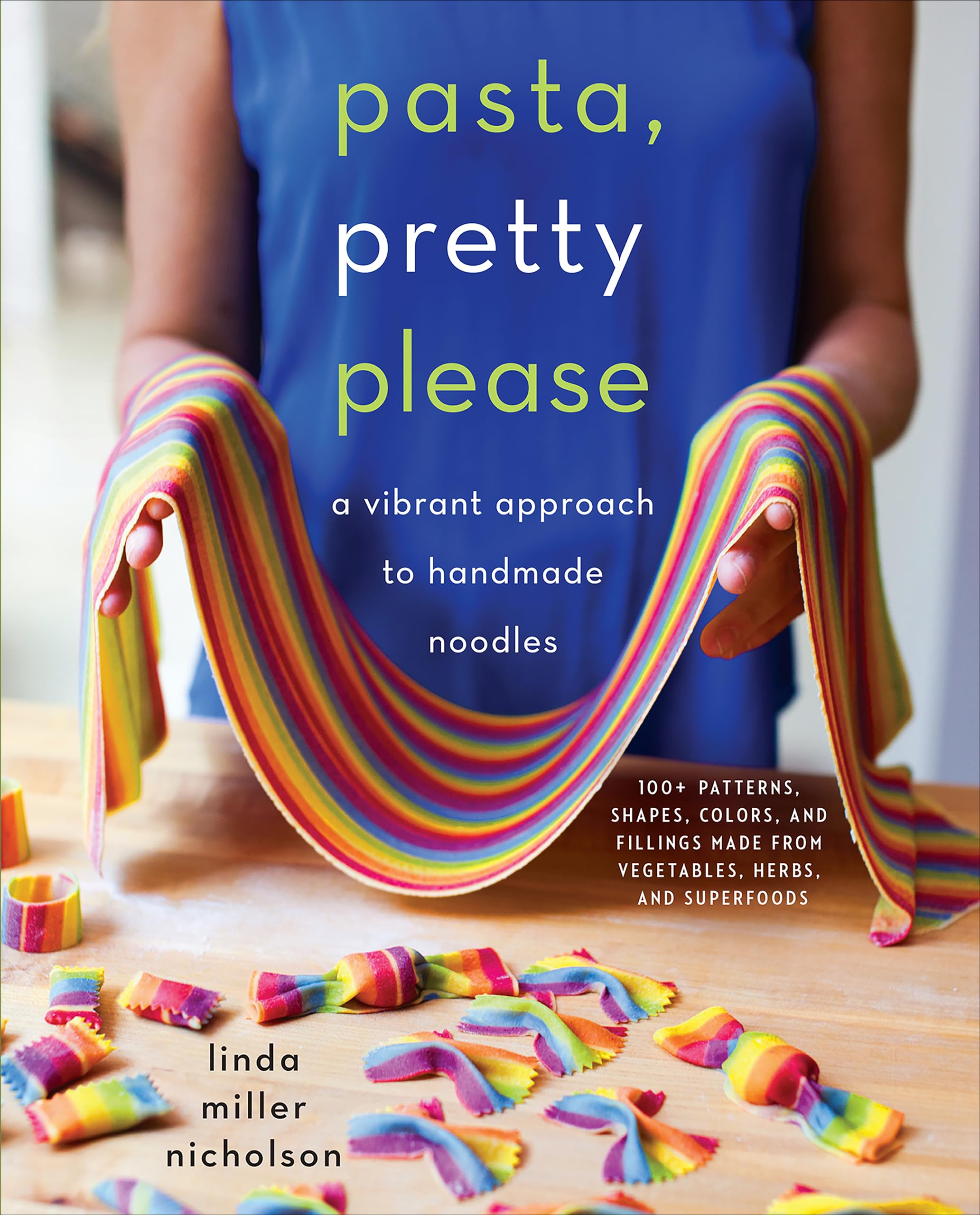 Pasta, Pretty Please: A Vibrant Approach to Handmade Noodles Kindle Edition