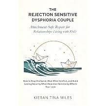 The Rejection Sensitive Dysphoria Couple Attachment-Safe Repair for Relationships Living with RSD
