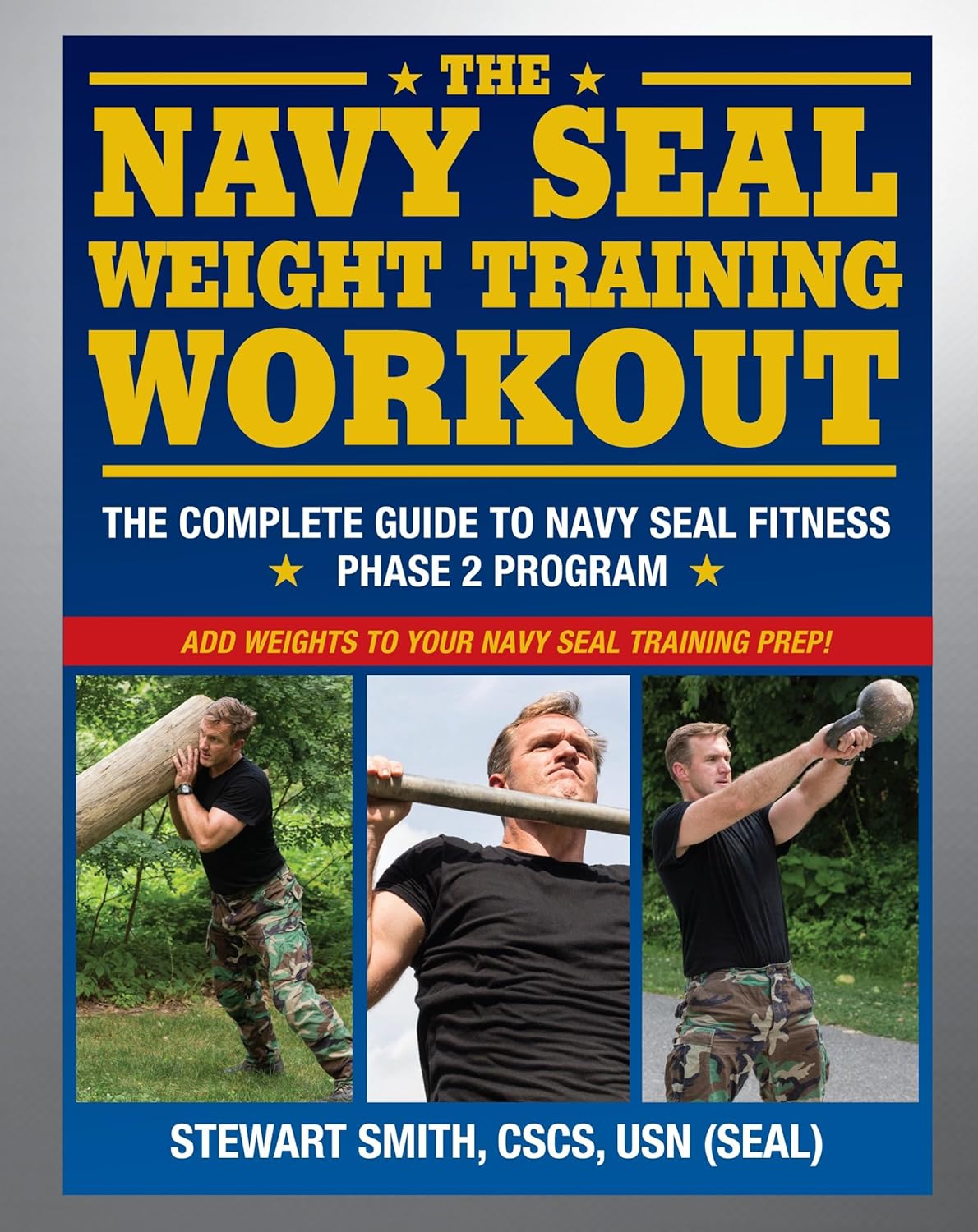 The Navy SEAL Weight Training Workout: The Complete Guide to Navy SEAL Fitness – Phase 2 Program The Navy SEAL Weight Training Workout: The Complete Guide to Navy SEAL Fitness – Phase 2 Program
