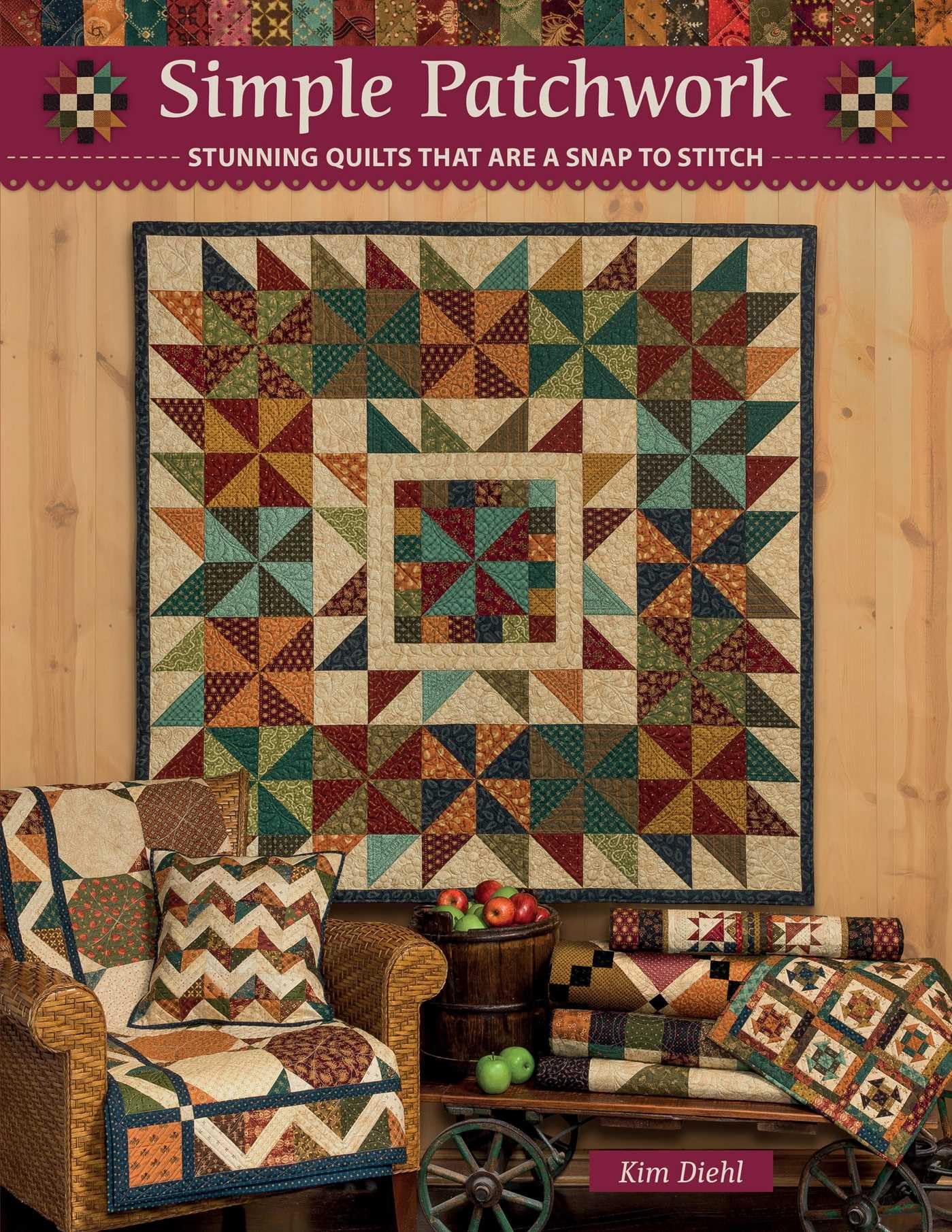Simple Patchwork: Stunning Quilts That are a Snap to  by Kim Diehl PAPERBACK