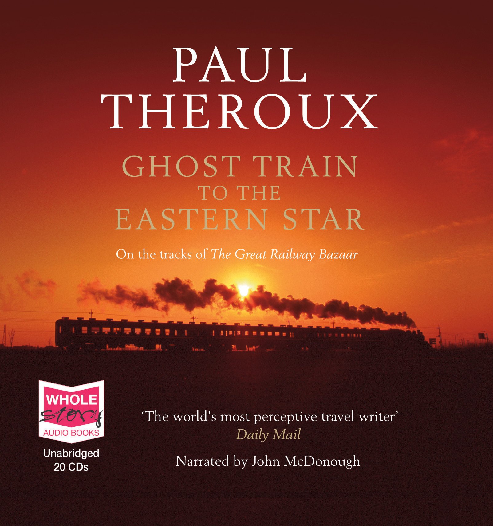 Ghost Train to the Eastern Star: On the Tracks of the Great R Audio CD – Unabridged, 1 December 2008