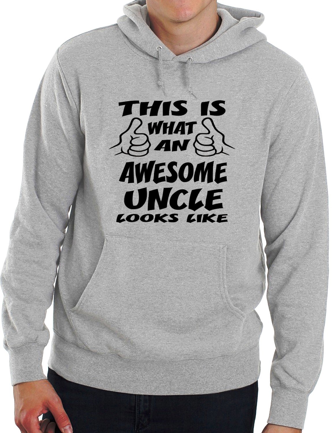 Print4U This Is What An Awesome Uncle Looks Like Unisex Hoodie X-Large Grey BLACK TEXT