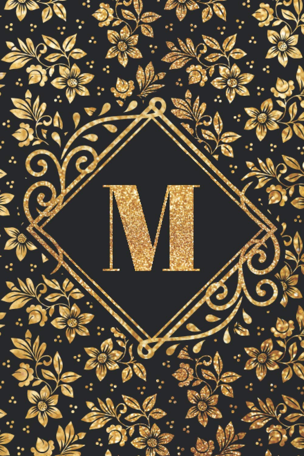 M Letter Monogram Initial Floral M Letter Notebook Diary For Men Women Kids: M Journal: Letter "M" Monogram Initial Floral Paperback Journal - (6x9)