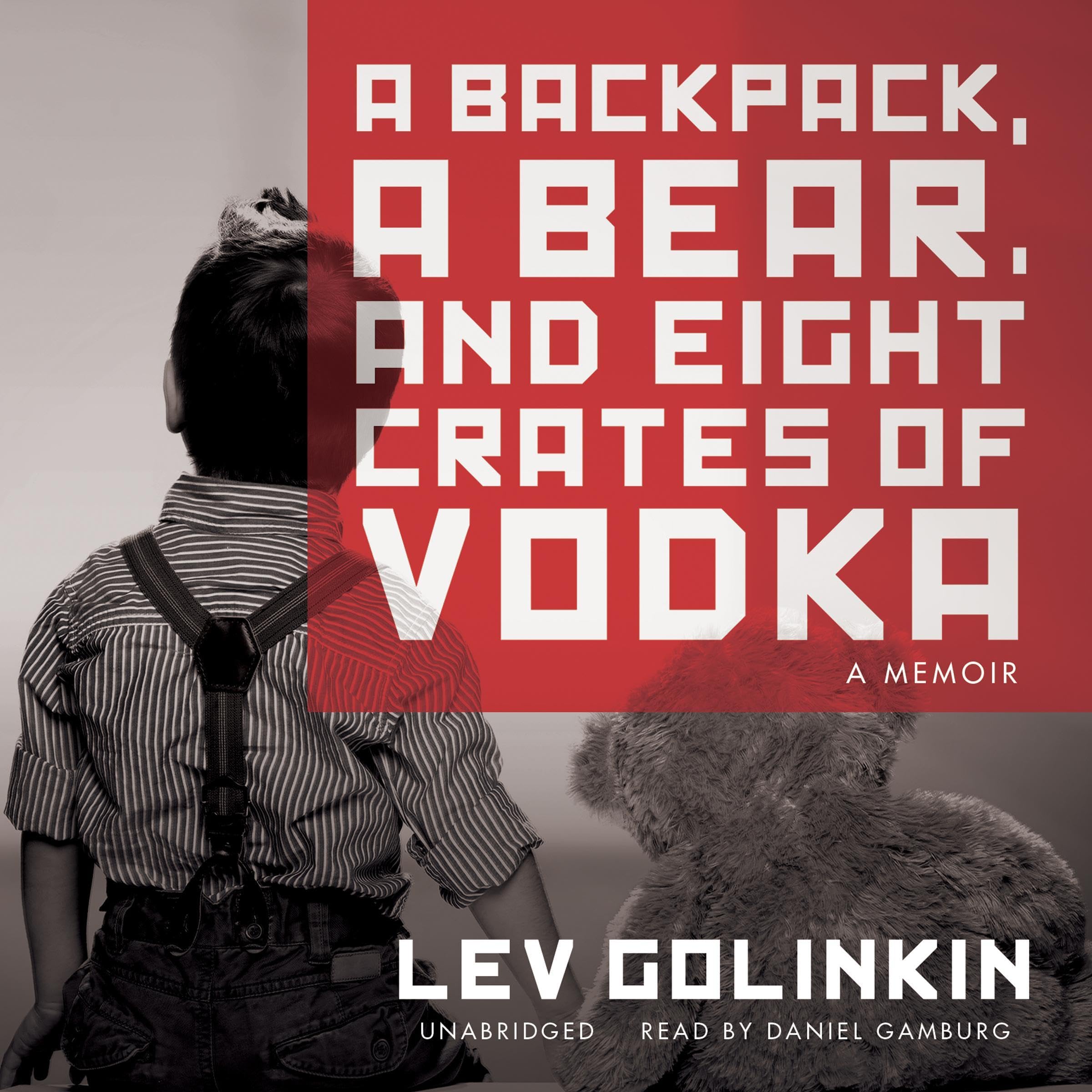 Cover art for A Backpack, a Bear, and Eight Crates of Vodka: A Memoir