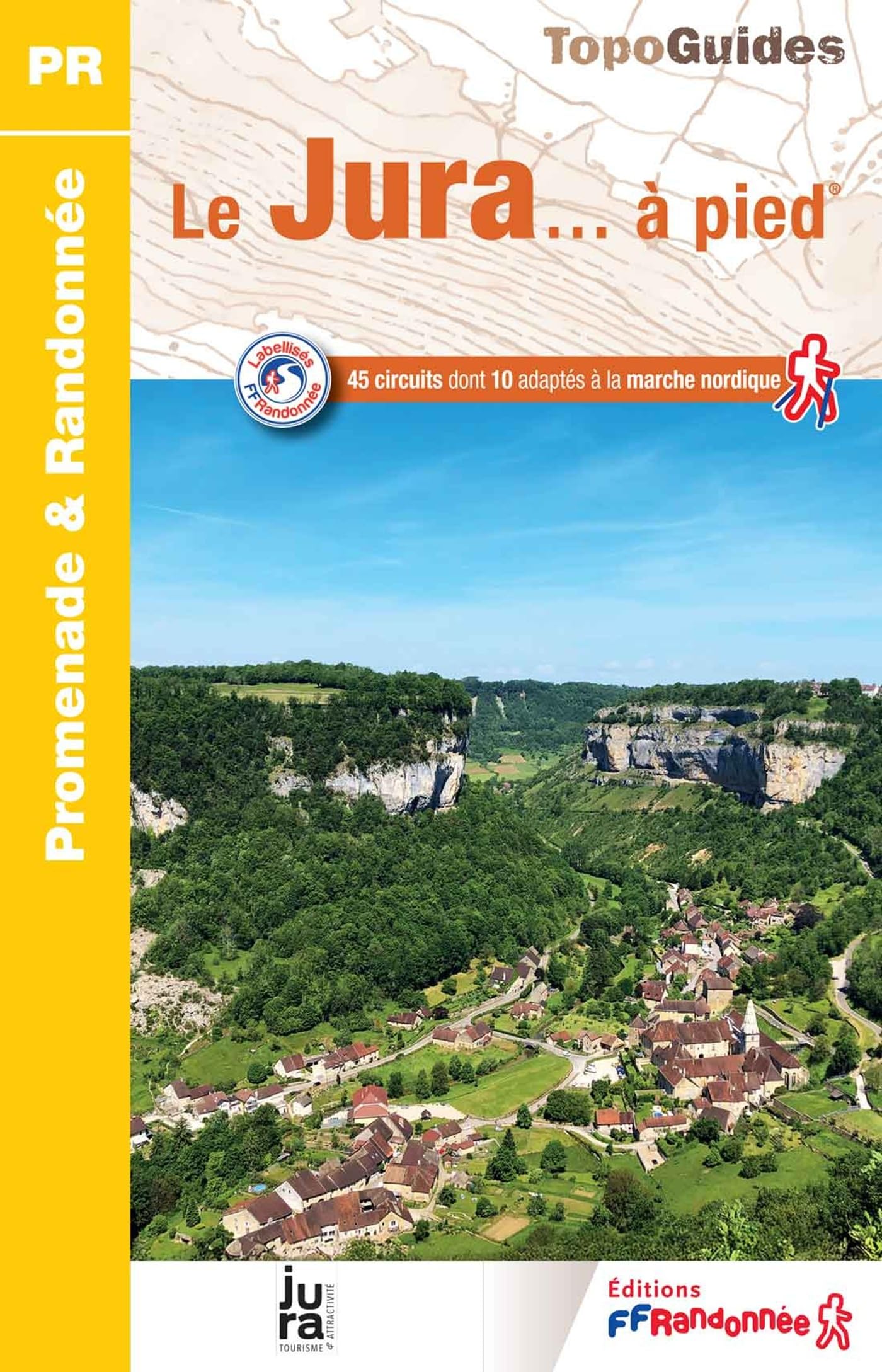 Jura à pied (D039): 45 promenades & randonnées
