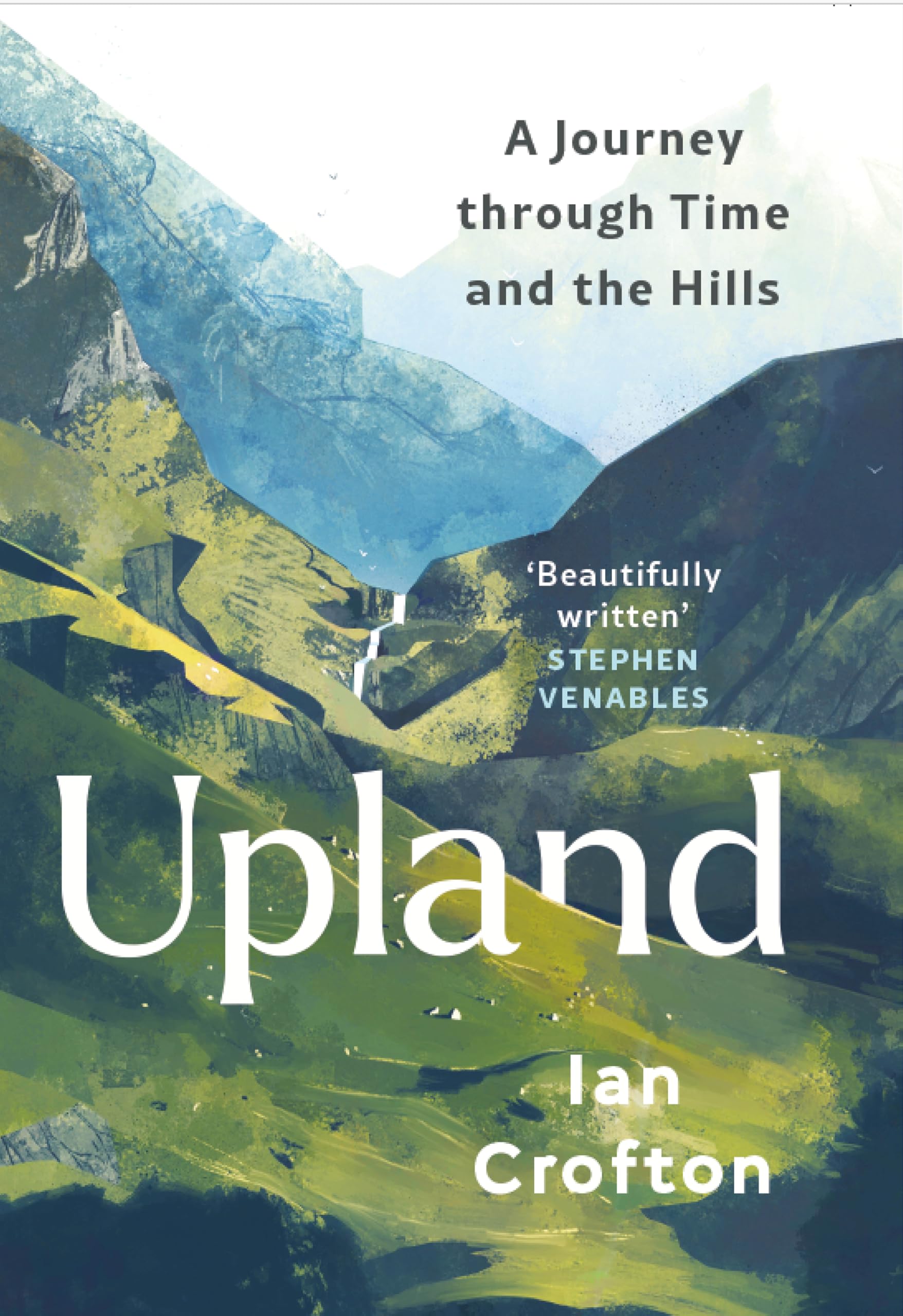 Upland: A Journey through Time and the Hills: A Journey through Time and the Hills of Britain