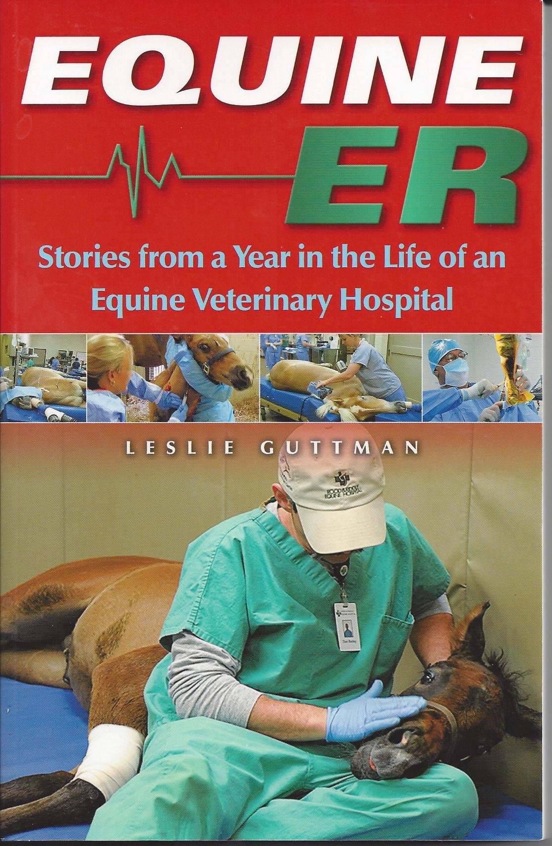 Equine ER: Stories From a Year in the Life of an Equine Veterinary Hospital