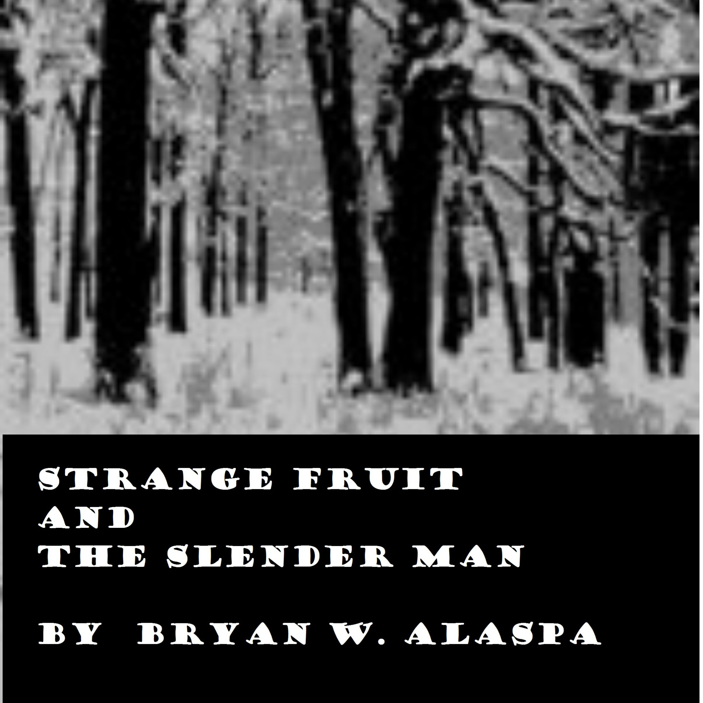 Strange Fruit and the Slender Man