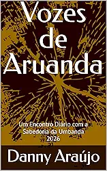 Vozes de Aruanda: Um Encontro Diário com a Sabedoria da Umbanda (Inspiração Ancestral Diária Livro 1)