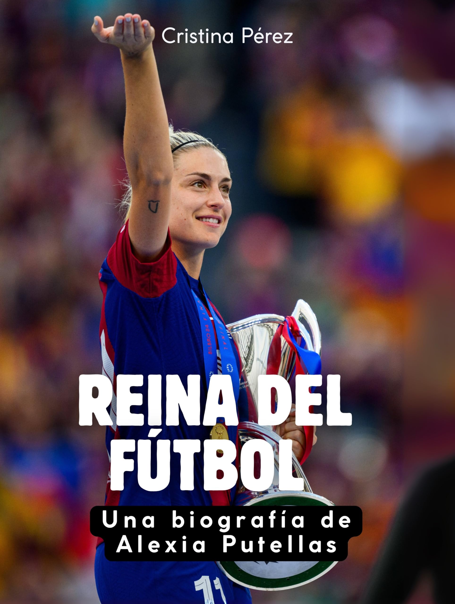 Reina del fútbol: Una biografía de Alexia Putellas. Edición de tapa dura de alta calidad
