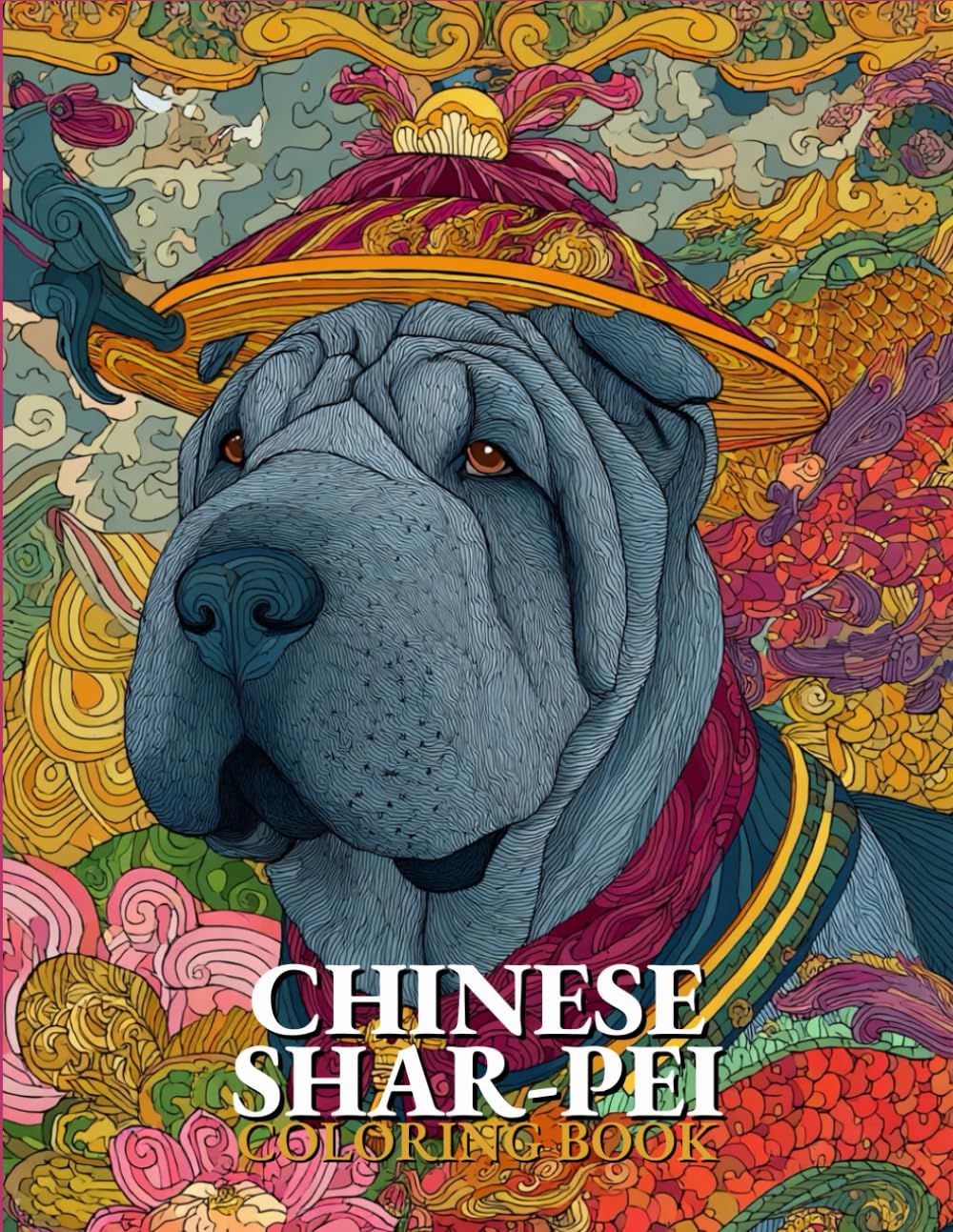 Chinese Shar-Pei Coloring book: Cute and Relaxing Chinese Shar-Pei Dog Coloring Book | Stress Relief Coloring Pages for Dog Lovers and Pet Owners