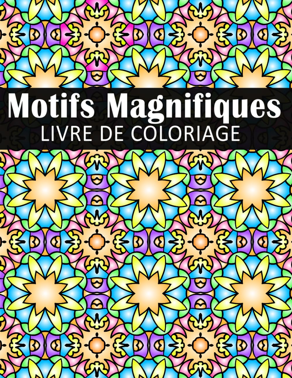 Motifs Magnifiques Livre de Coloriage: 50 magnifiques dessins uniques pour se détendre et réduire le stress