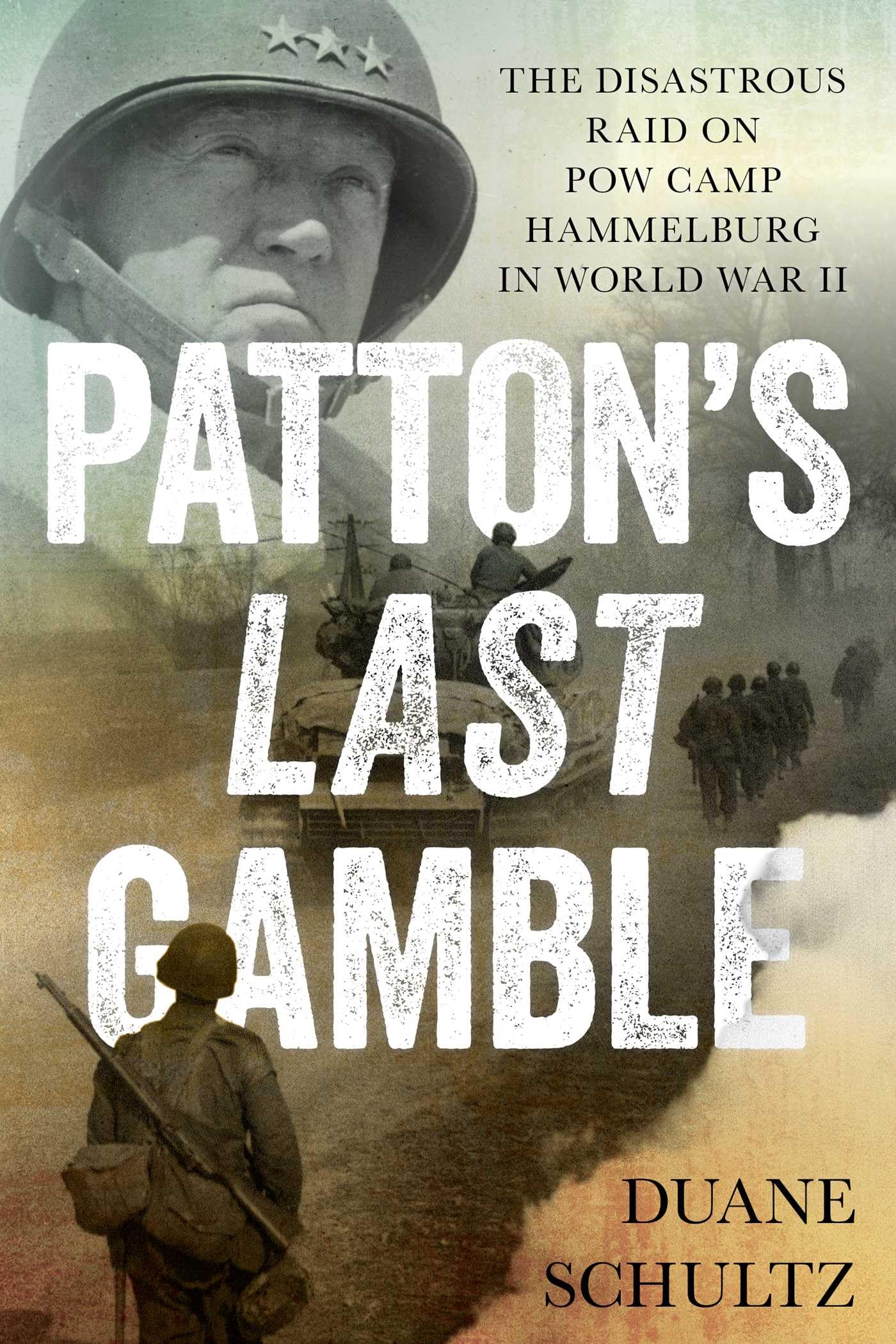 Patton's Last Gamble: The Disastrous Raid on PO. Schultz**