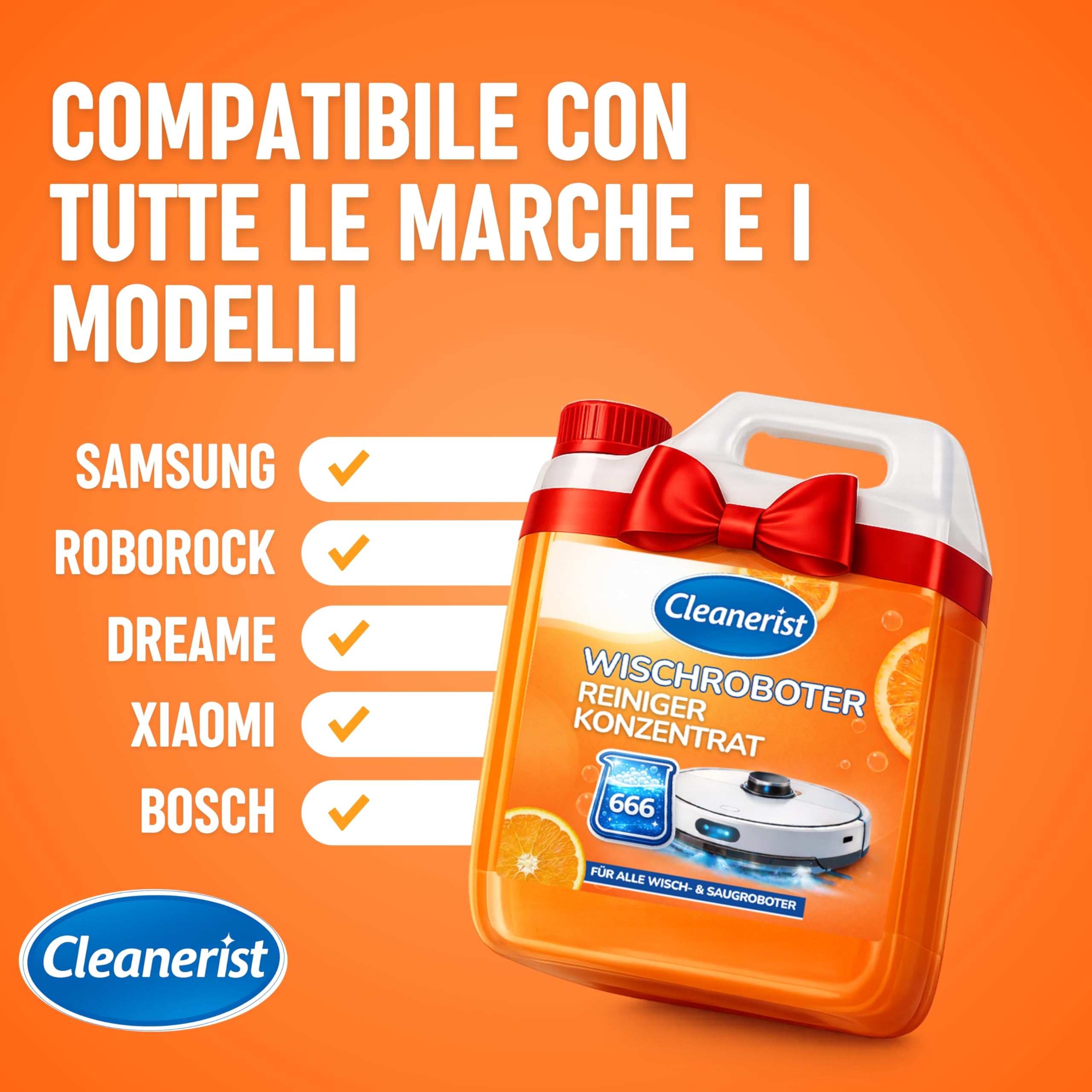 Cleanerist | 10L Detergente Robot Lavapavimenti Arancia (666 dosi) - 15ml su 300ml - Universale per tutti i modelli - Concentrato 1:20 - Senza aloni