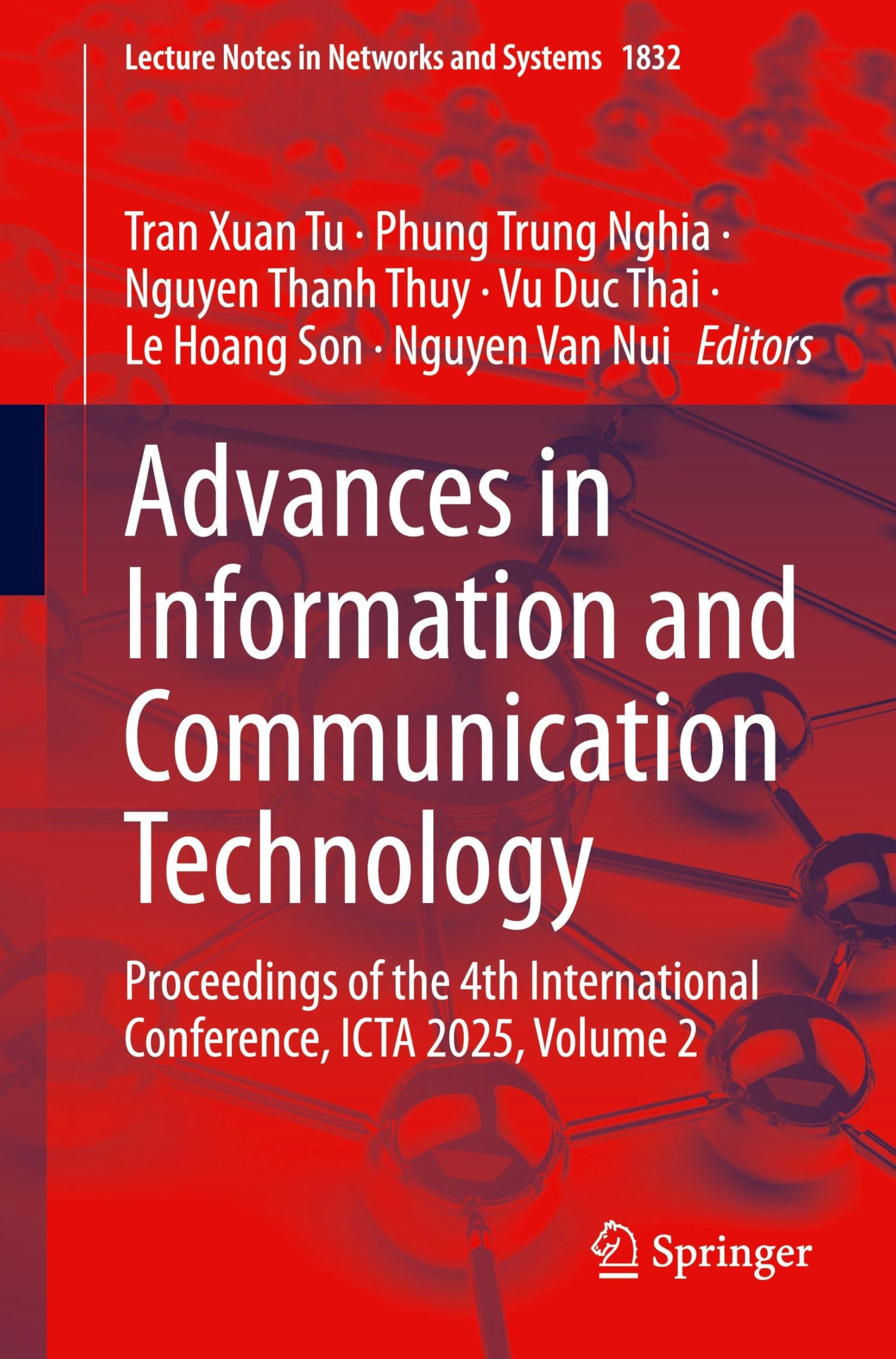 Advances in Information and Communication Technology: Proceedings of the 4th International Conference, ICTA 2025, Volume 2 (Lecture Notes in Networks and Systems, 1832)