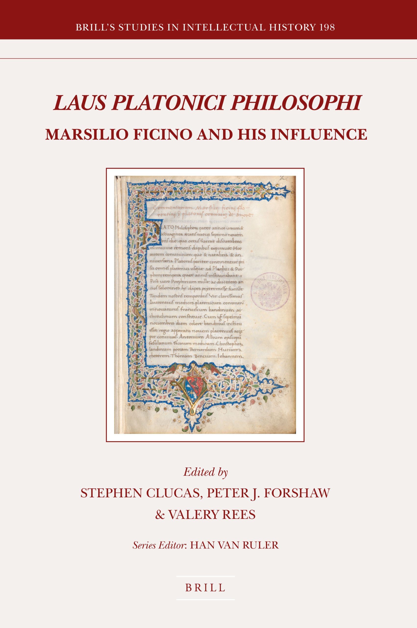 Laus Platonici Philosophi: Marsilio Ficino and His Influence: 198 (Brill's Studies in Intellectual History)