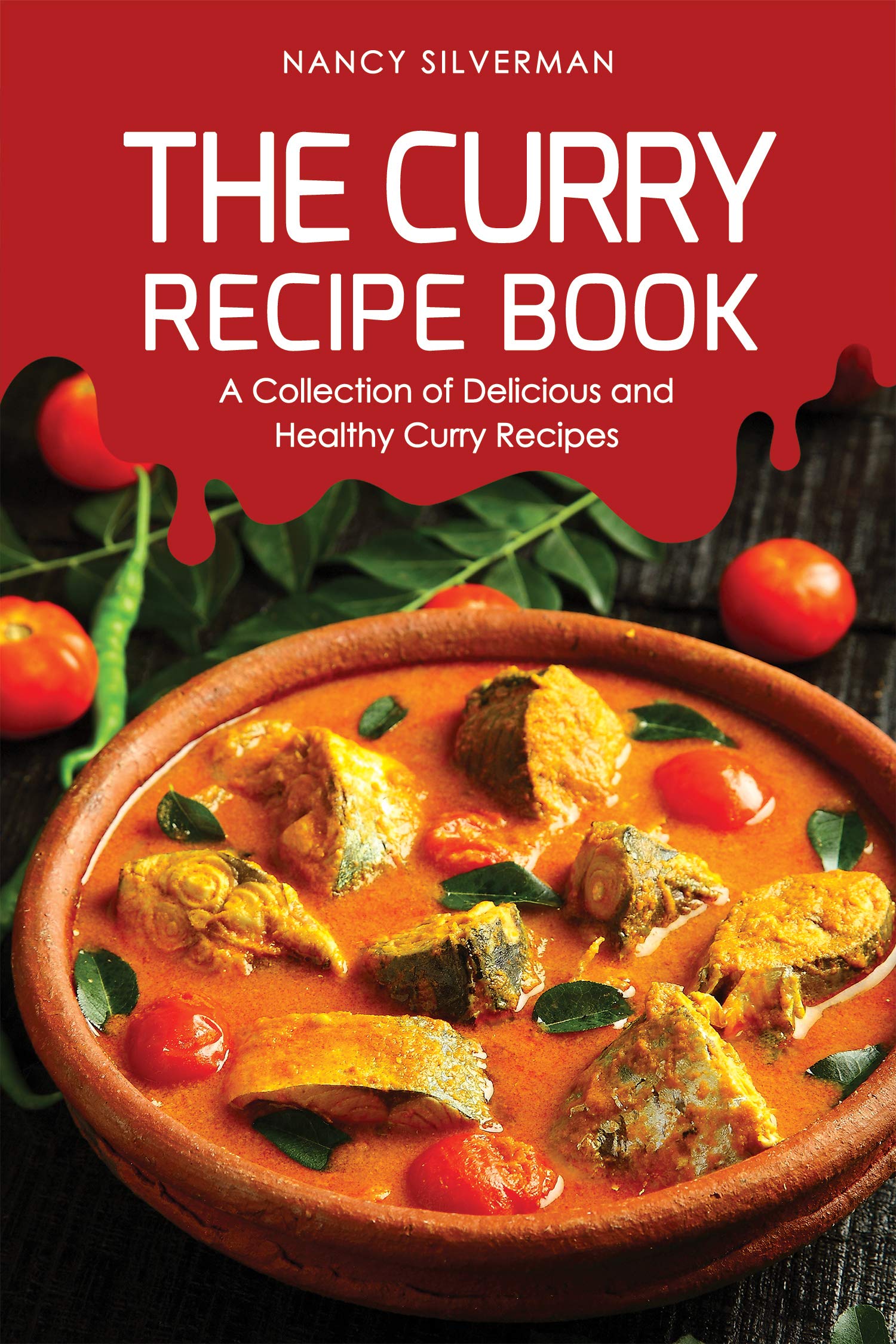 The Curry Recipe Book: A Collection of Delicious and Healthy Curry Recipes