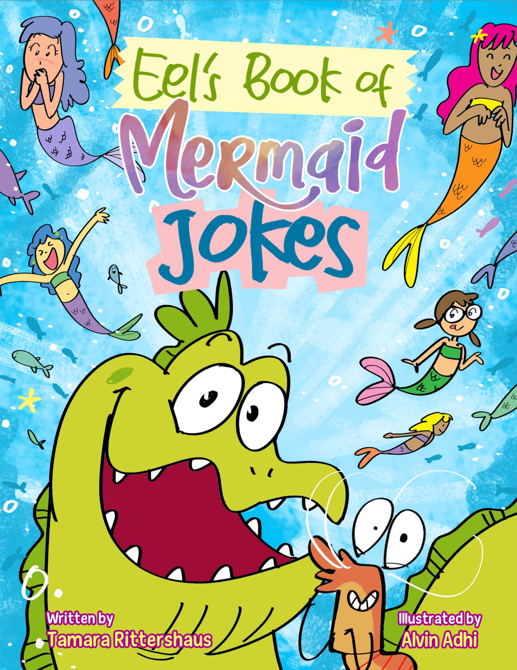 Eel's Book of Mermaid Jokes: A hilarious collection of mermaid jokes that will keep you giggling from head to tail fin! (MERMAID REEF)