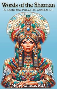 Words of the Shaman 50 Quotes from Paching Hoe Lambaiho Ancestral Wisdom to Transform Your Life