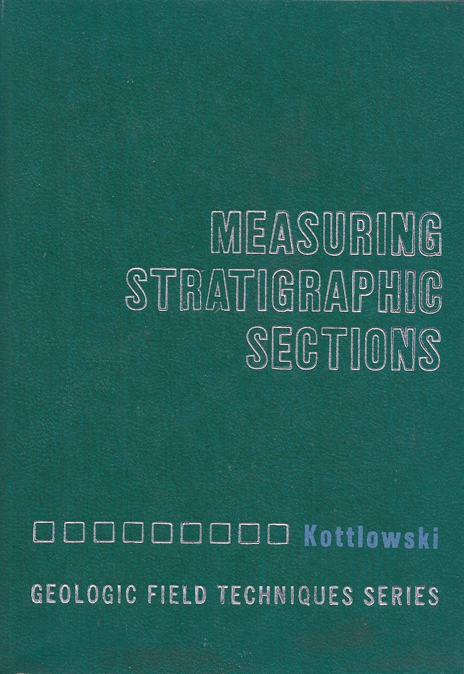 Measuring Stratigraphic Sections (Geological Field Techniques) Frank E