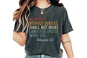 He Who Is Without Ovaries Shall Not Make Laws For Those Who Do Shirt