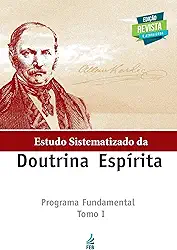 Estudo Sistematizado da Doutrina Espírita - Tomo I