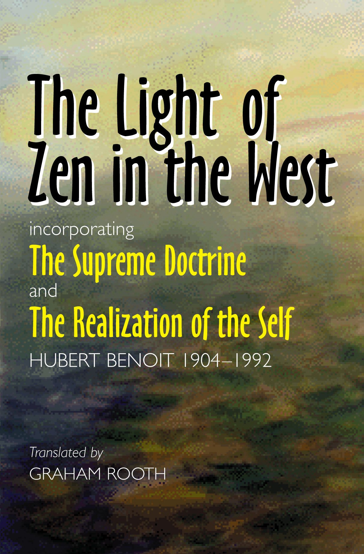 Light of Zen in the West: Incorporating 'The Supreme Doctrine' and 'The Realization of the Self'