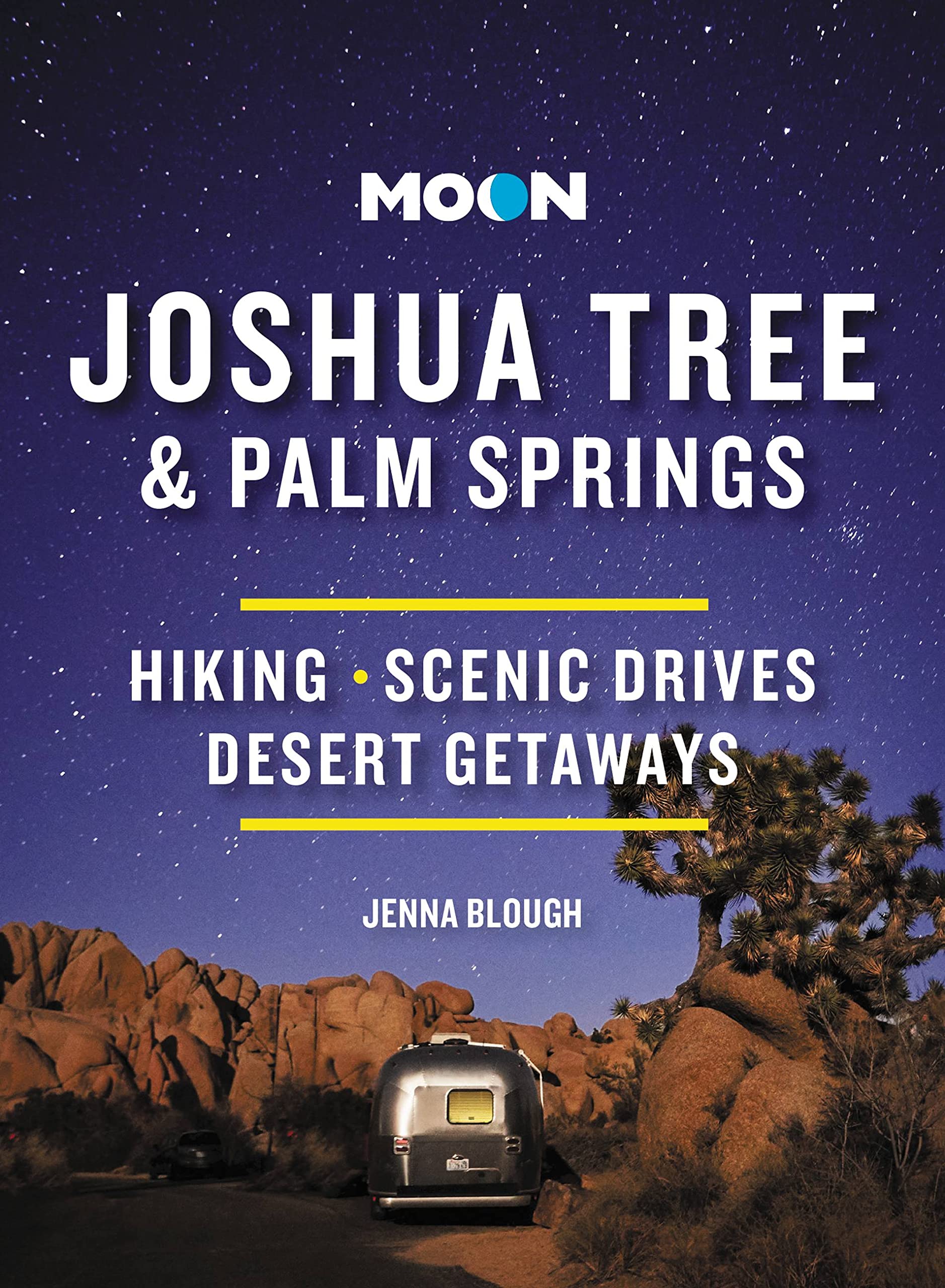 Moon Joshua Tree & Palm Springs (Third Edition): Hiking, Scenic Drives, Desert Getaways (Moon Travel Guides)