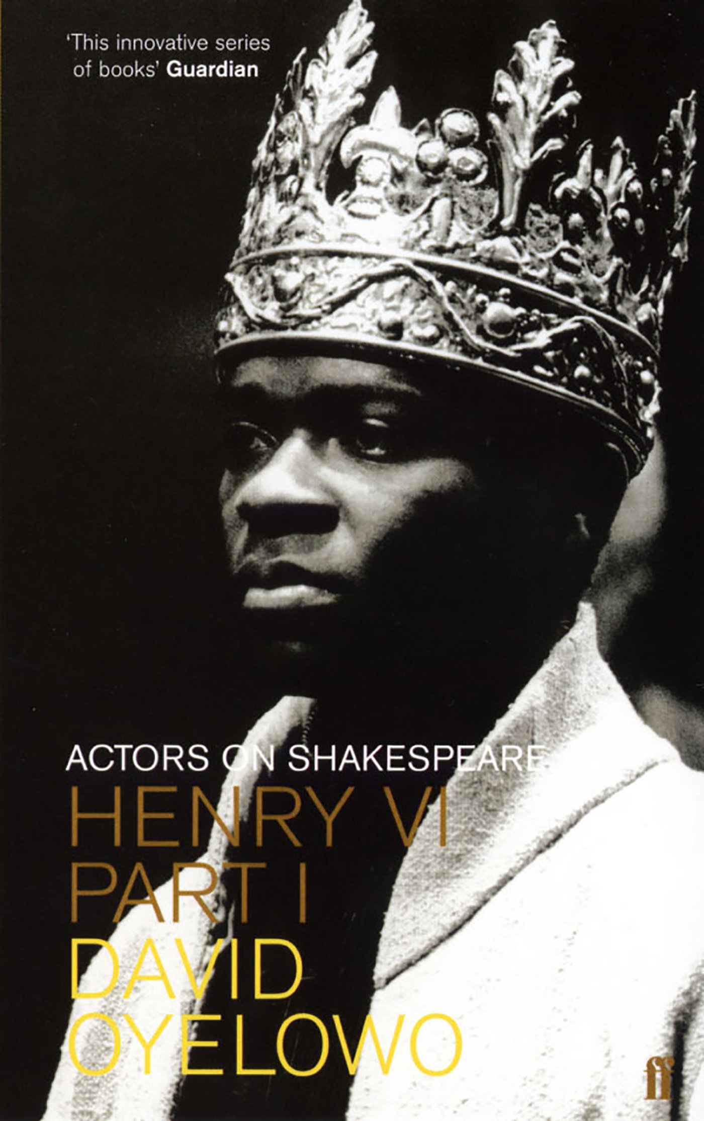 Henry VI: Actors on Shakespeare