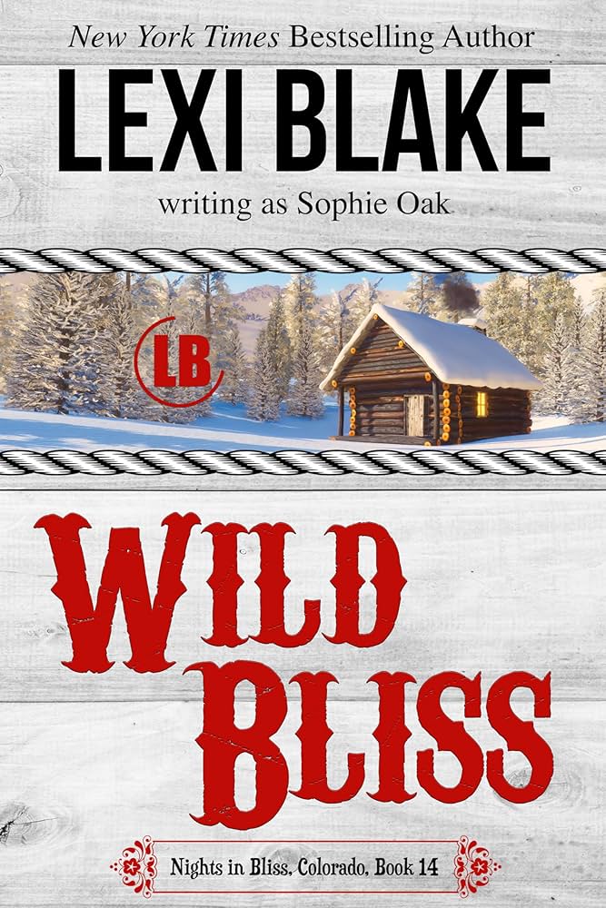 Lexi Blake Wild Bliss (Nights in Bliss, Colorado, Book 14)