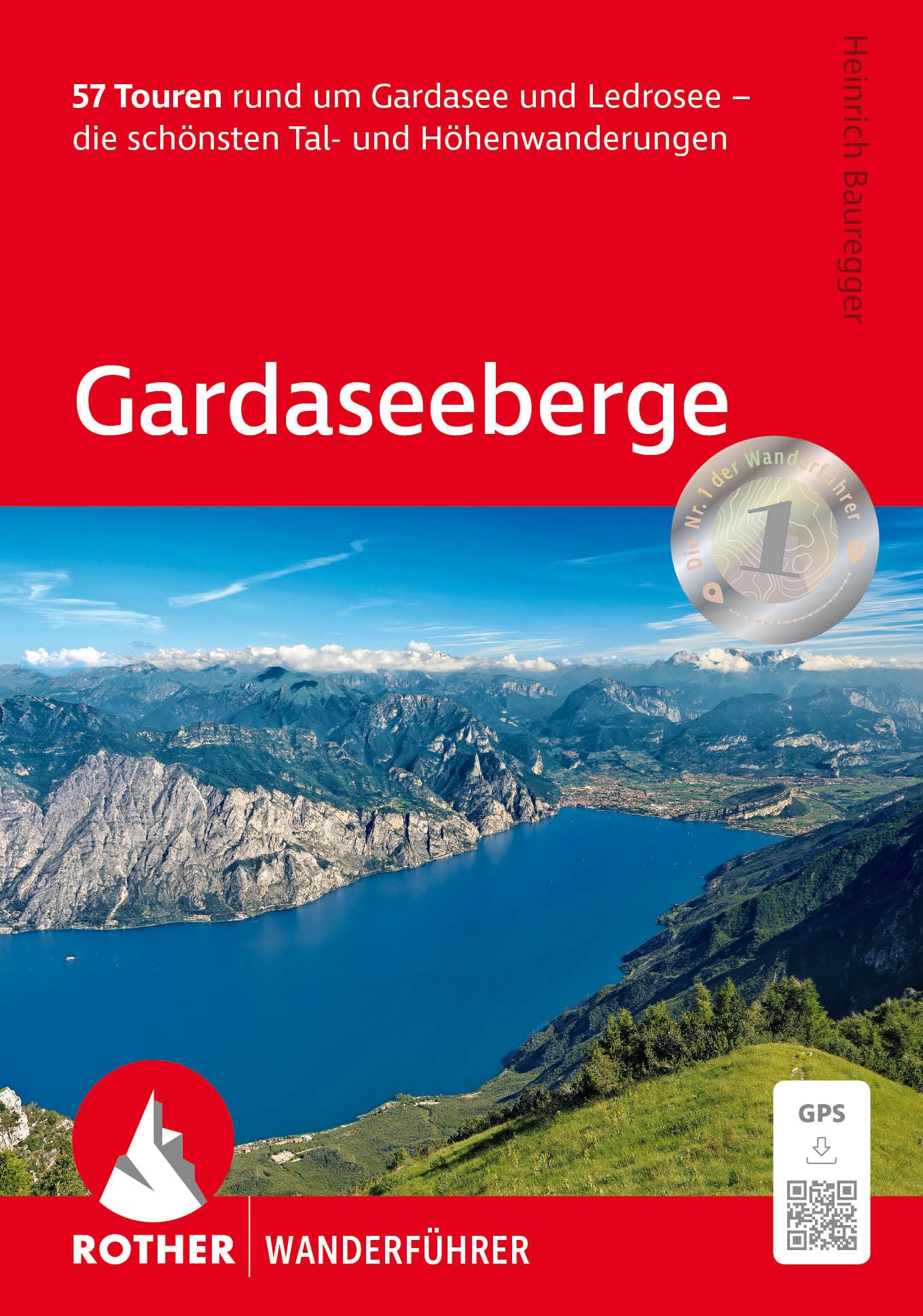 Gardaseeberge: 57 Touren rund um Gardasee und Ledrosee - die schönsten Tal- und Höhenwanderungen. Mit GPS-Tracks