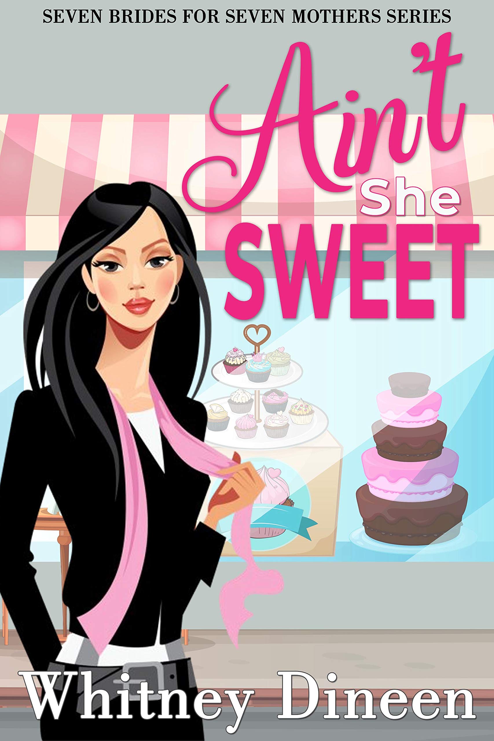 Ain't She Sweet: A Fake Relationship Romantic Comedy (Seven Brides for Seven Mothers Book 2)