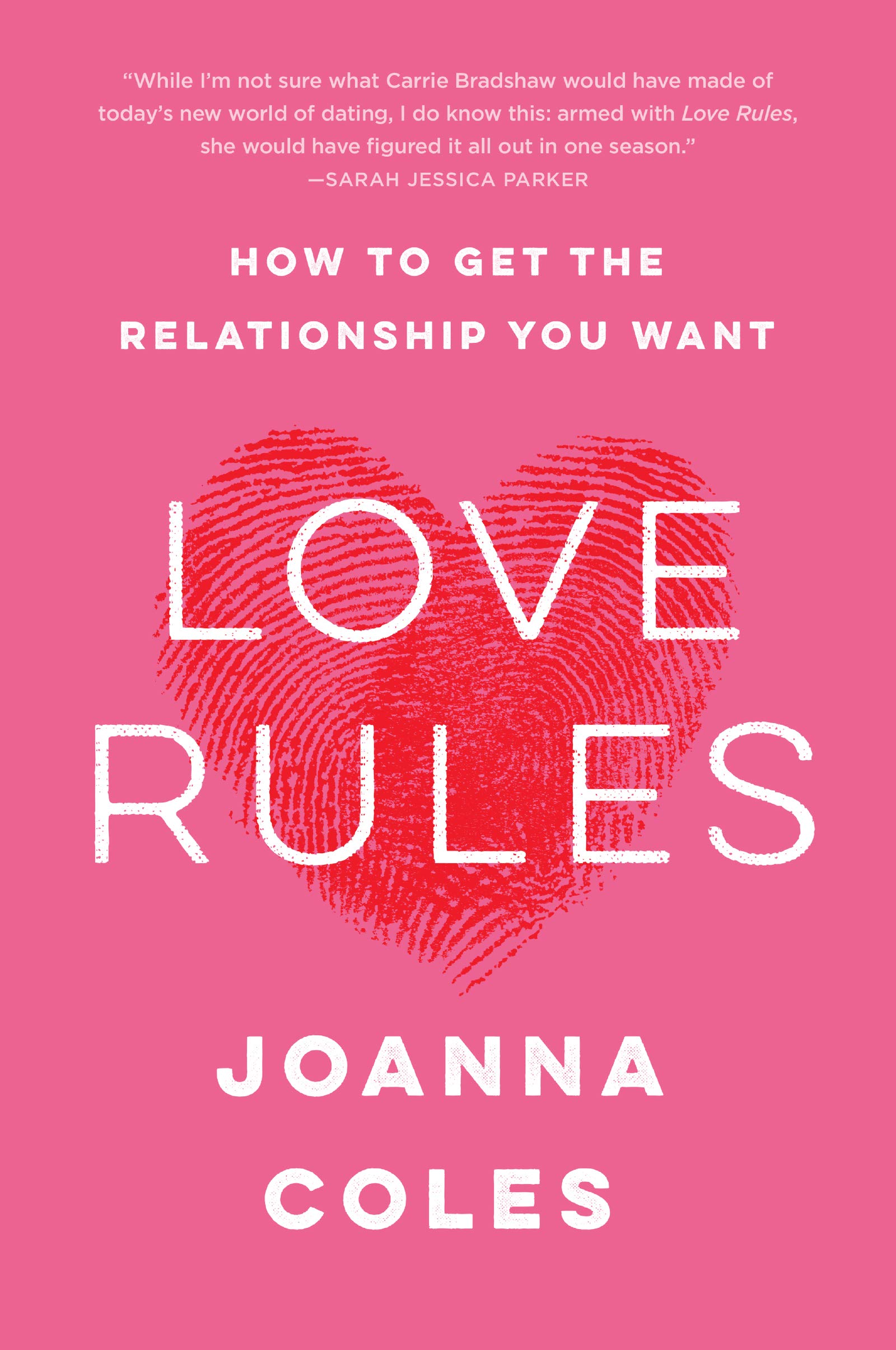 Love Rules: How to Find a Real Relationship in a Digital World—A Modern Guide to Navigating Love in the Digital Age with Practical Tips and Relationship Hacks