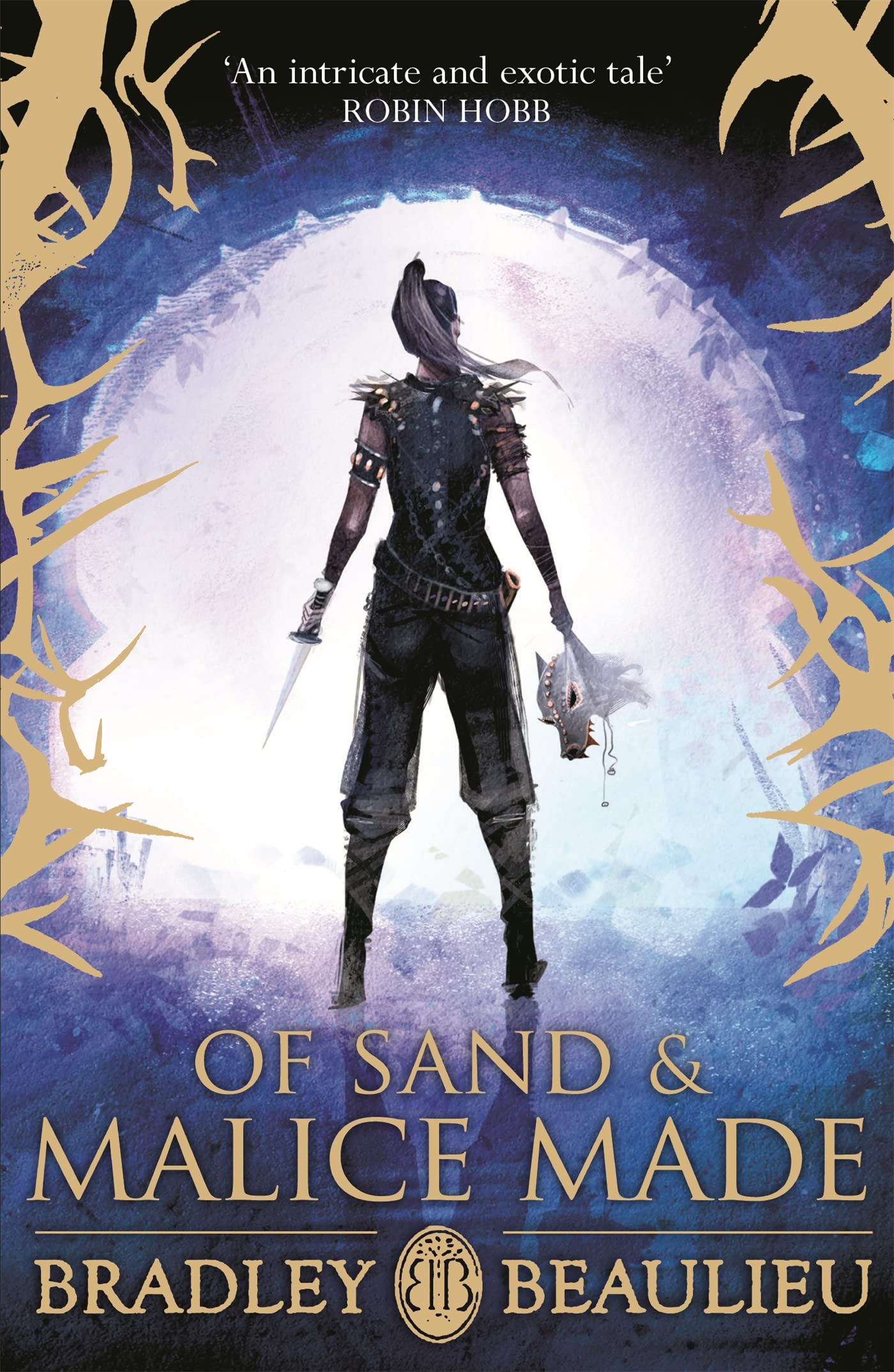 Of Sand and Malice Made (The Song of the Shattered Sands) By Br .9781473218468