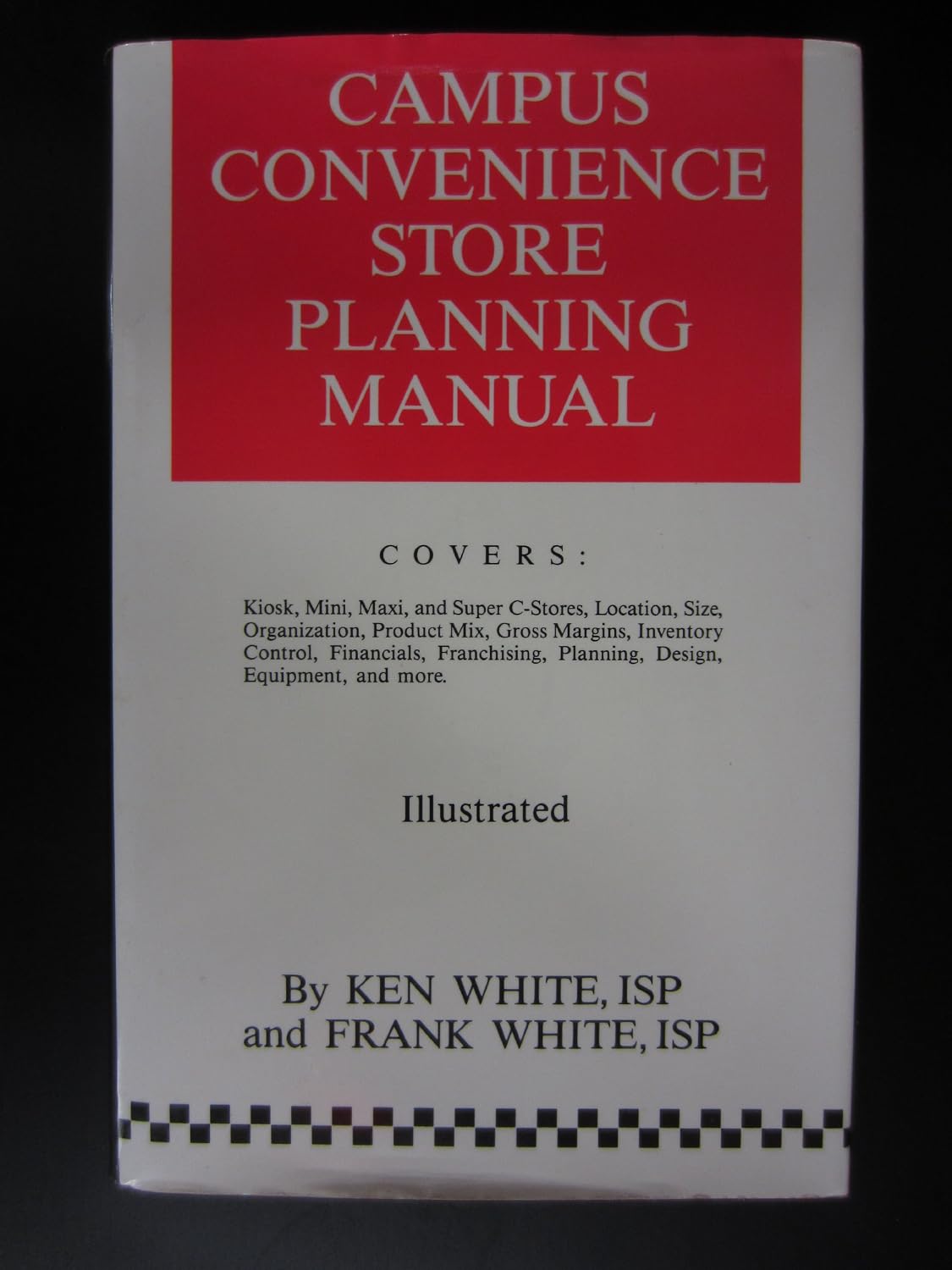 Campus convenience store planning manual: White, Ken: 9780962545702: Amazon.com: Books