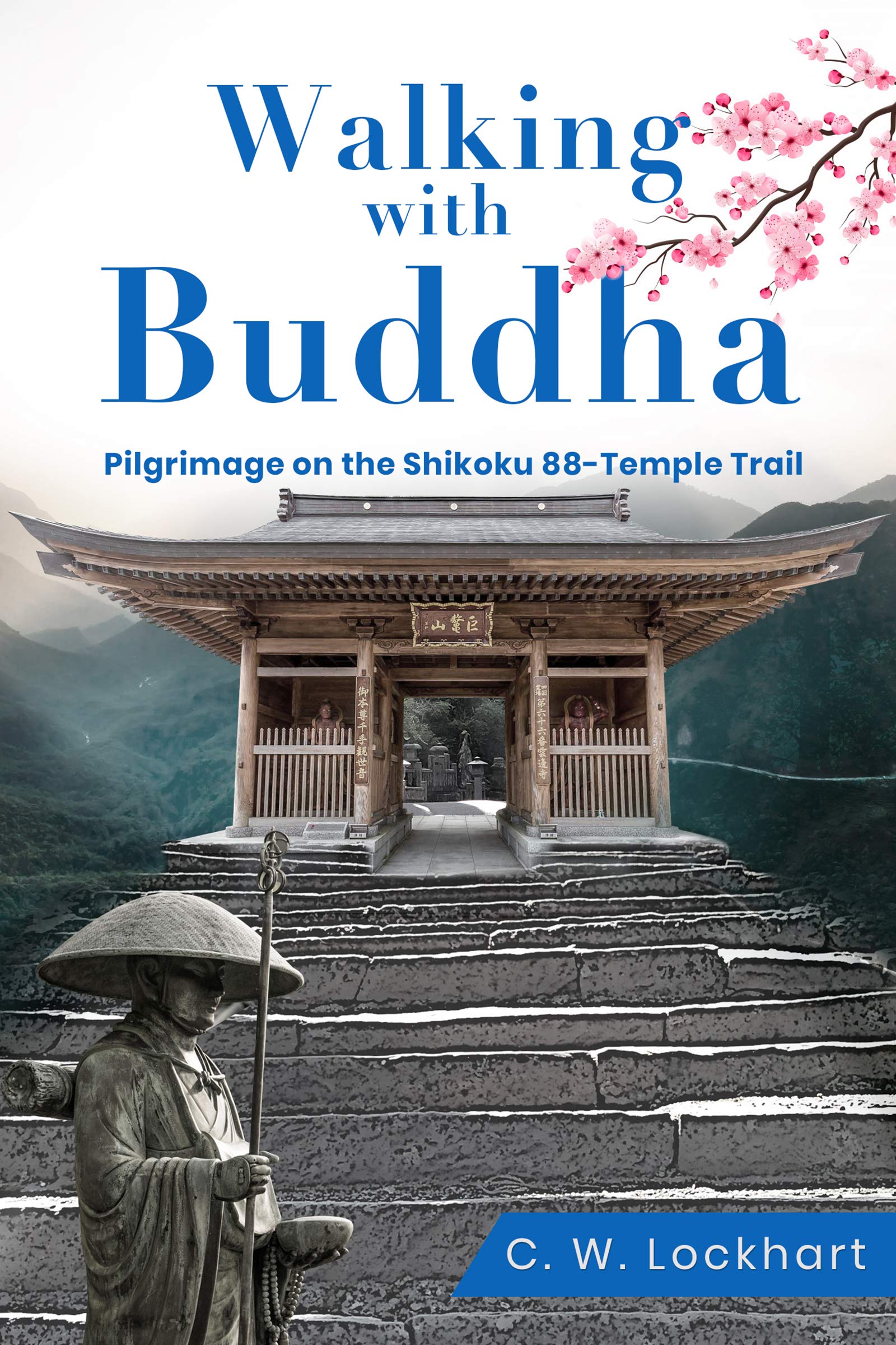 Walking with Buddha: Pilgrimage on the Shikoku 88-Temple Trail (Travel Adventures Book 2)