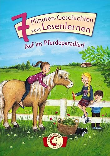 Leselöwen - Das Original: 7-Minuten-Geschichten zum Lesenlernen - Auf ins Pferdeparadies!: Erstlesebuch für Mädchen und Jungen ab 6 Jahre