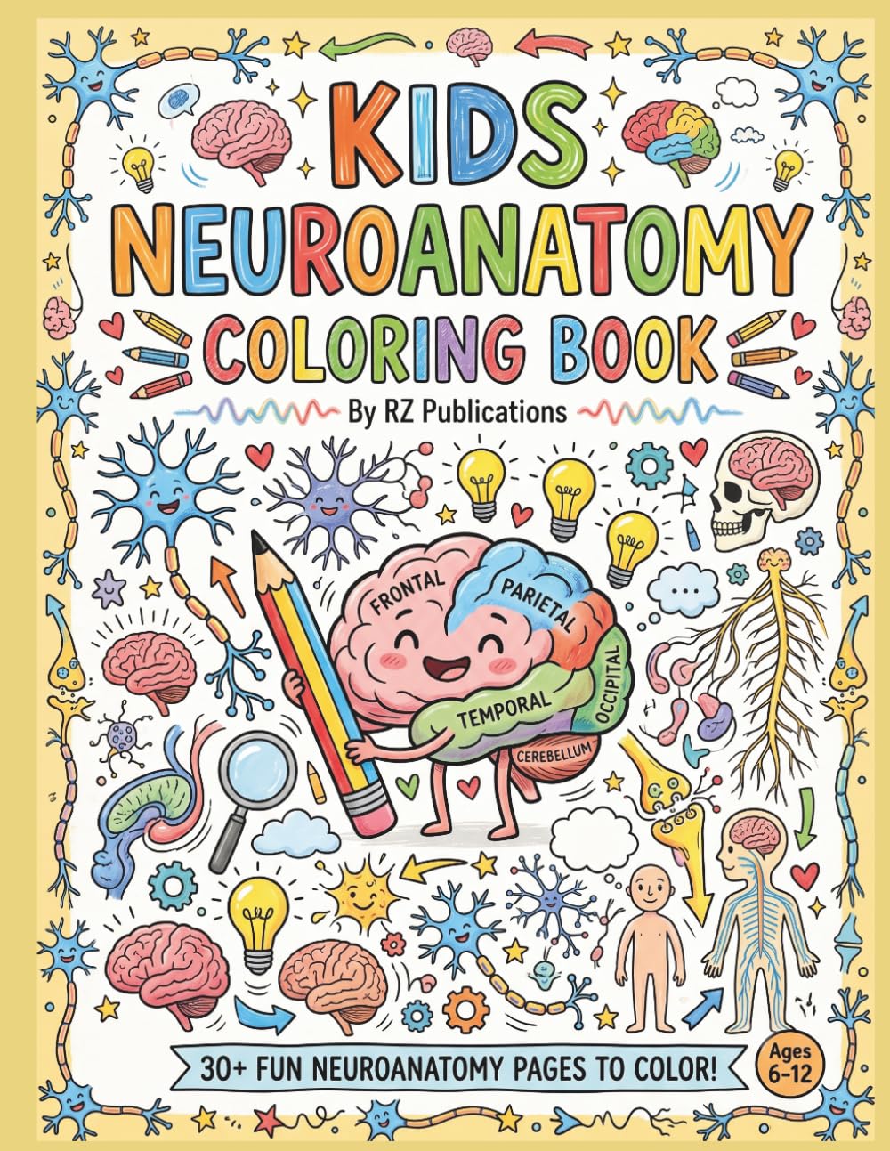 Brain Anatomy Coloring Book for Kids: A Fun Neuroanatomy Activity Book: Learn the Parts of the Human Brain Through Easy Coloring Activities for Ages 6–12