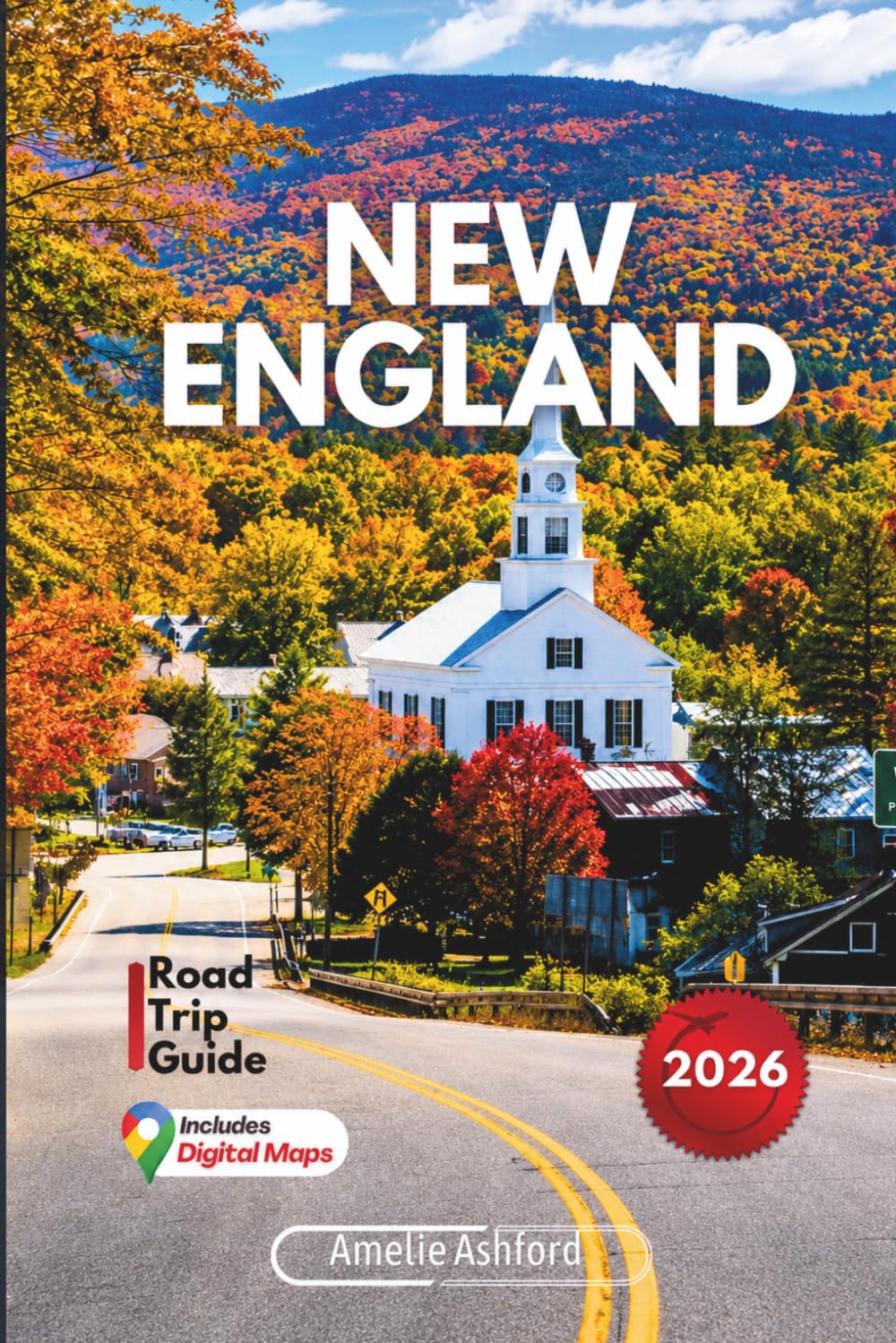 New England Road Trip Guide 2026: Scenic Coastal Drives, Fall Foliage Routes, Hidden Gems & Local Tips Across Maine, Vermont, Massachusetts & Beyond