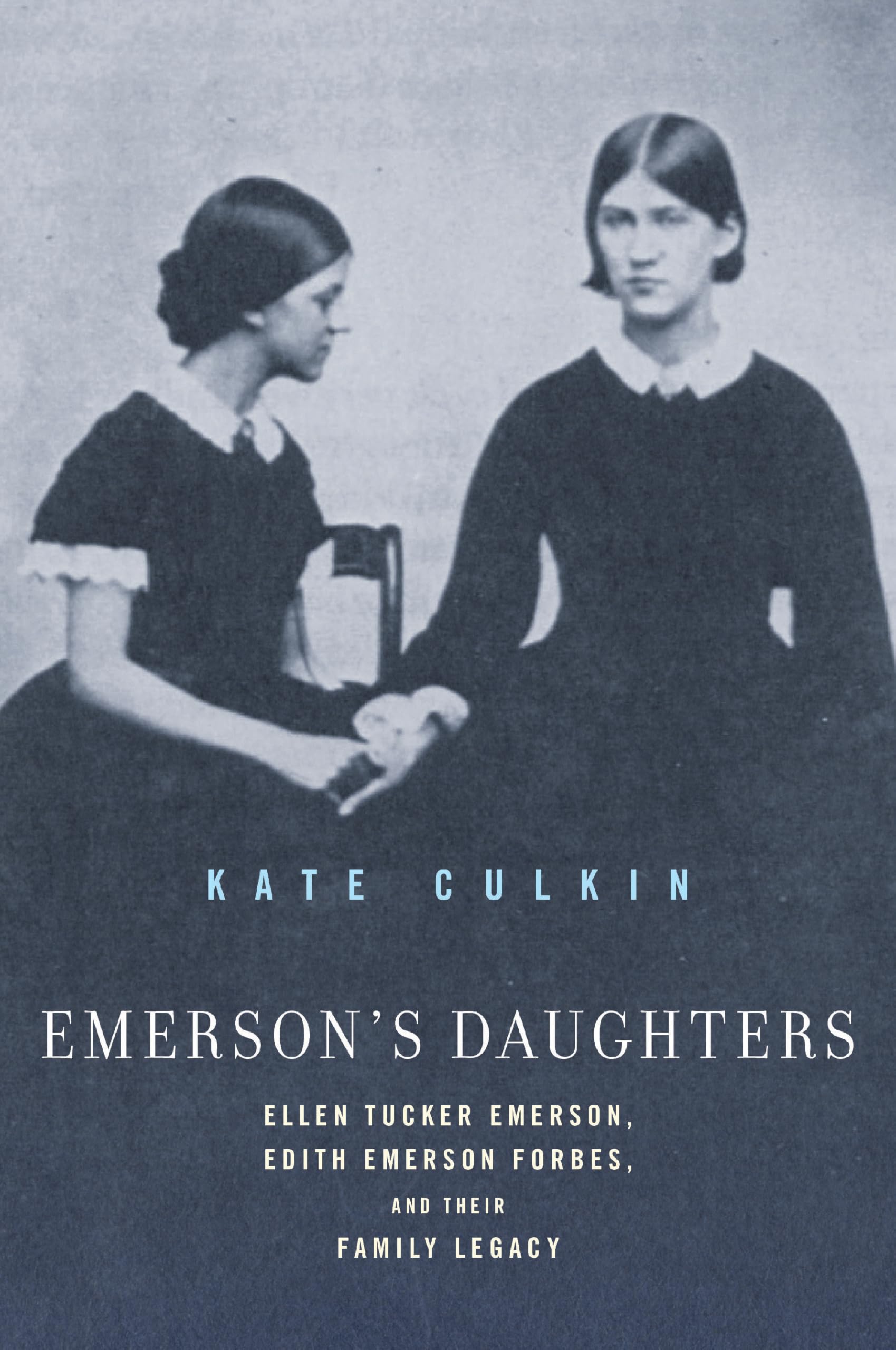 Emerson's Daughters: Ellen Tucker Emerson, Edith Emerson Forbes, and Their Family Legacy
