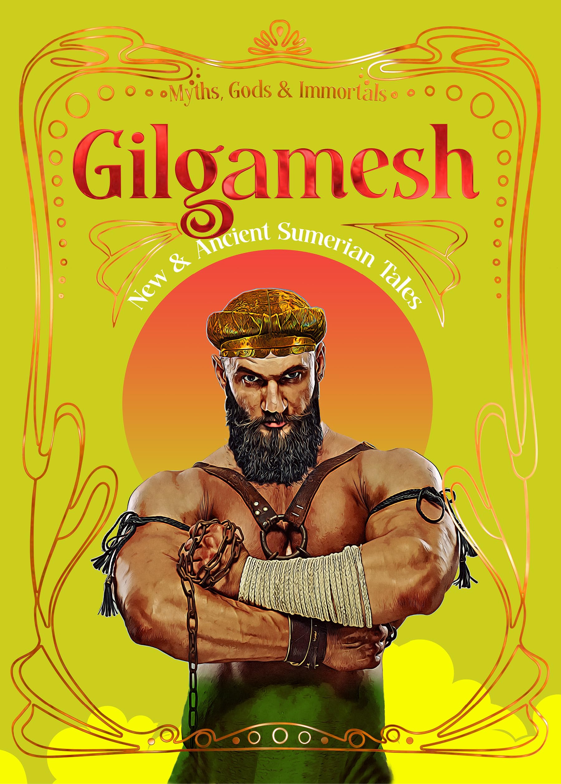 Gilgamesh: New & Ancient Mesopotamian Tales (Myths, Gods & Immortals)