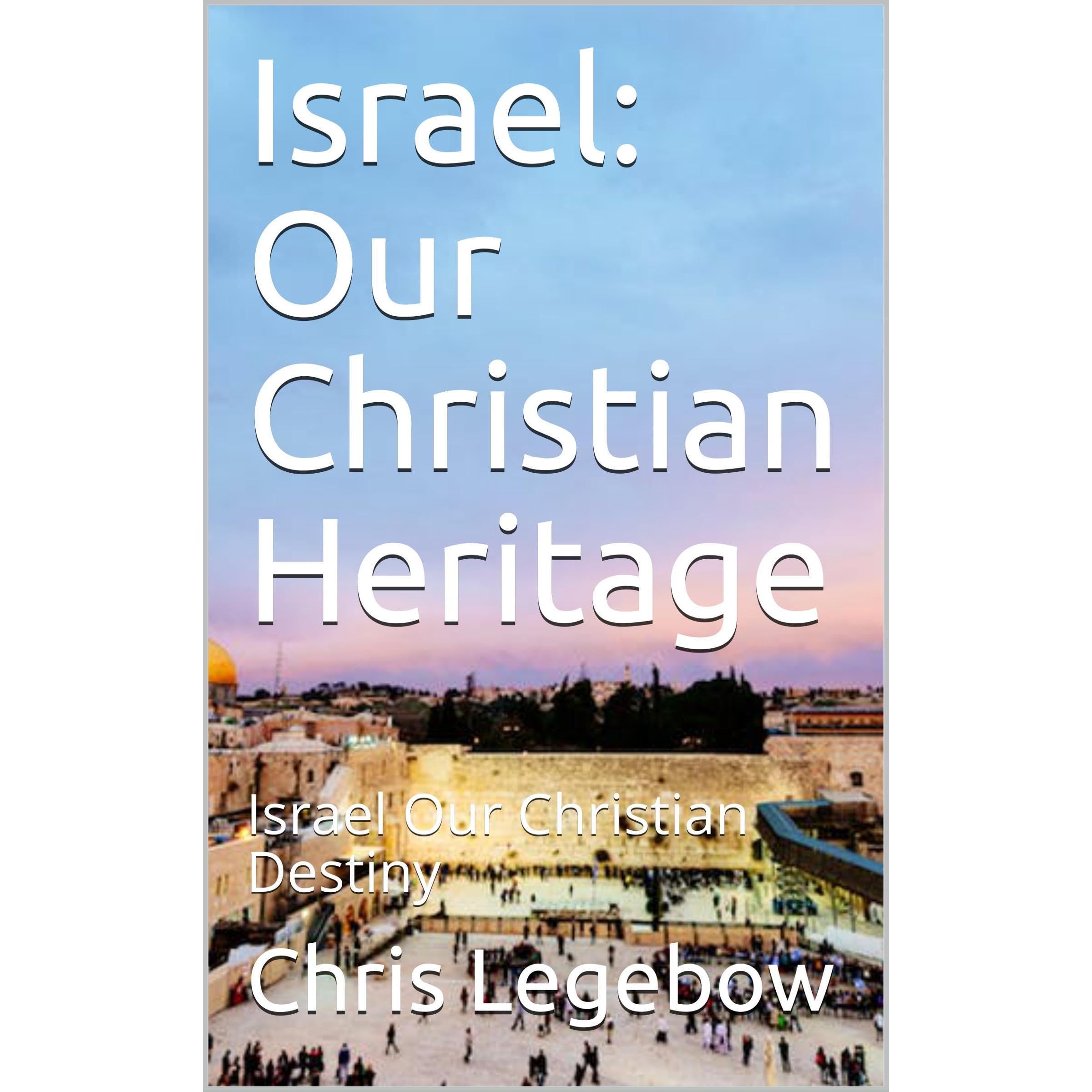 Israel: Our Christian Heritage